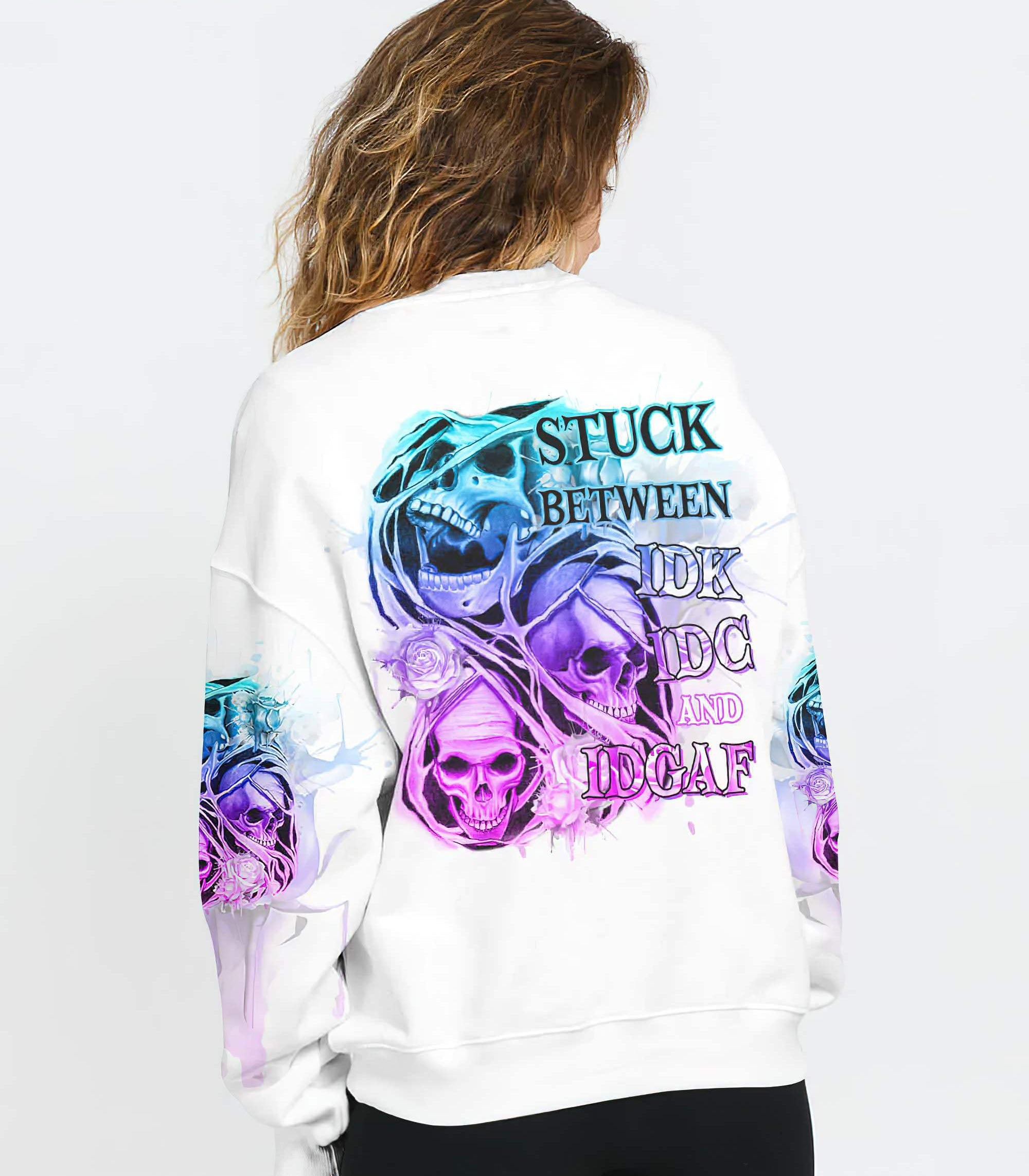 Stuck Between Idk Idc And Idgaf Skull All Over Print 2 Sweatshirt