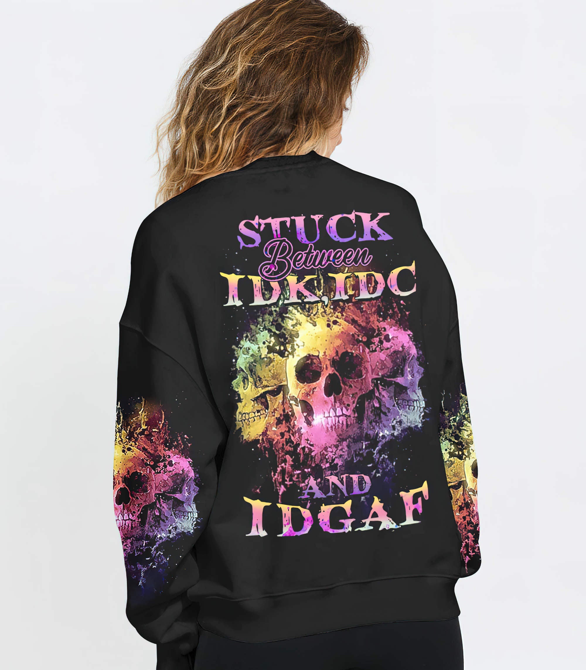 Stuck Between Idk Idc And Idgaf Skull All Over Print 3 Sweatshirt