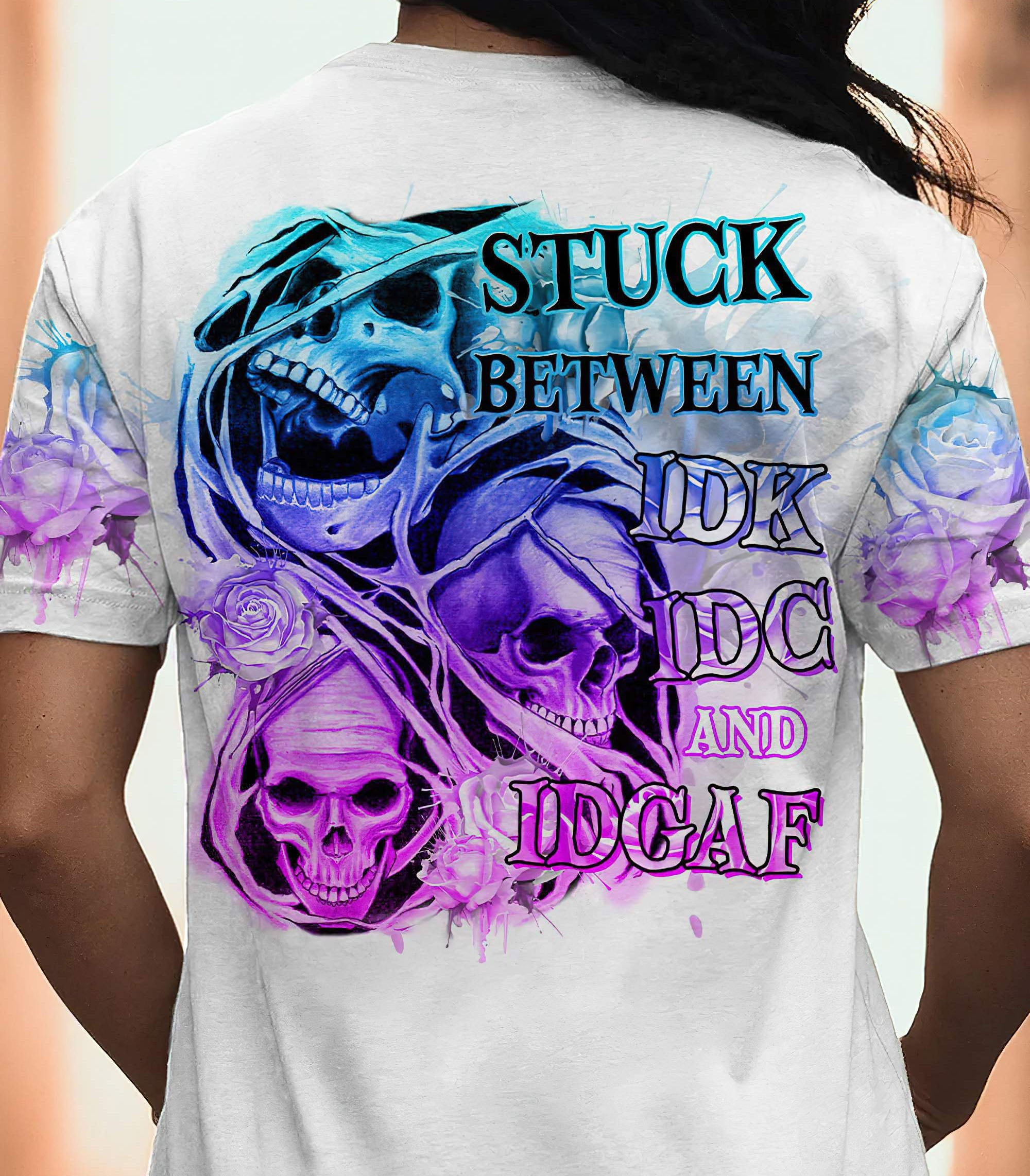 Stuck Between Idk Idc And Idgaf Skull All Over Print 2 T Shirt