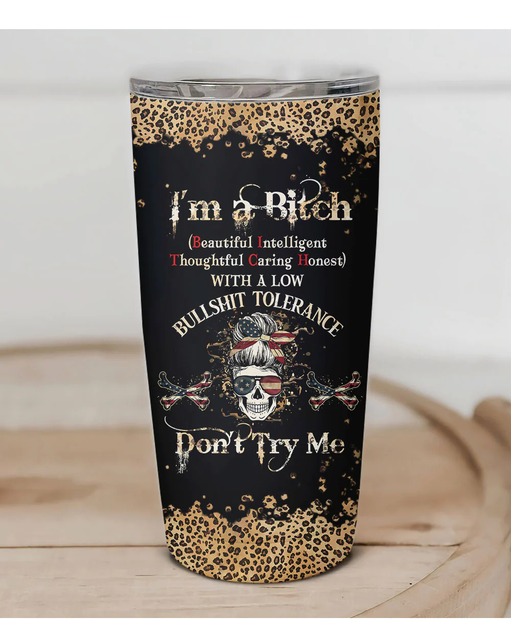 I'm A B Don't Try Me Skull 3D Tumbler