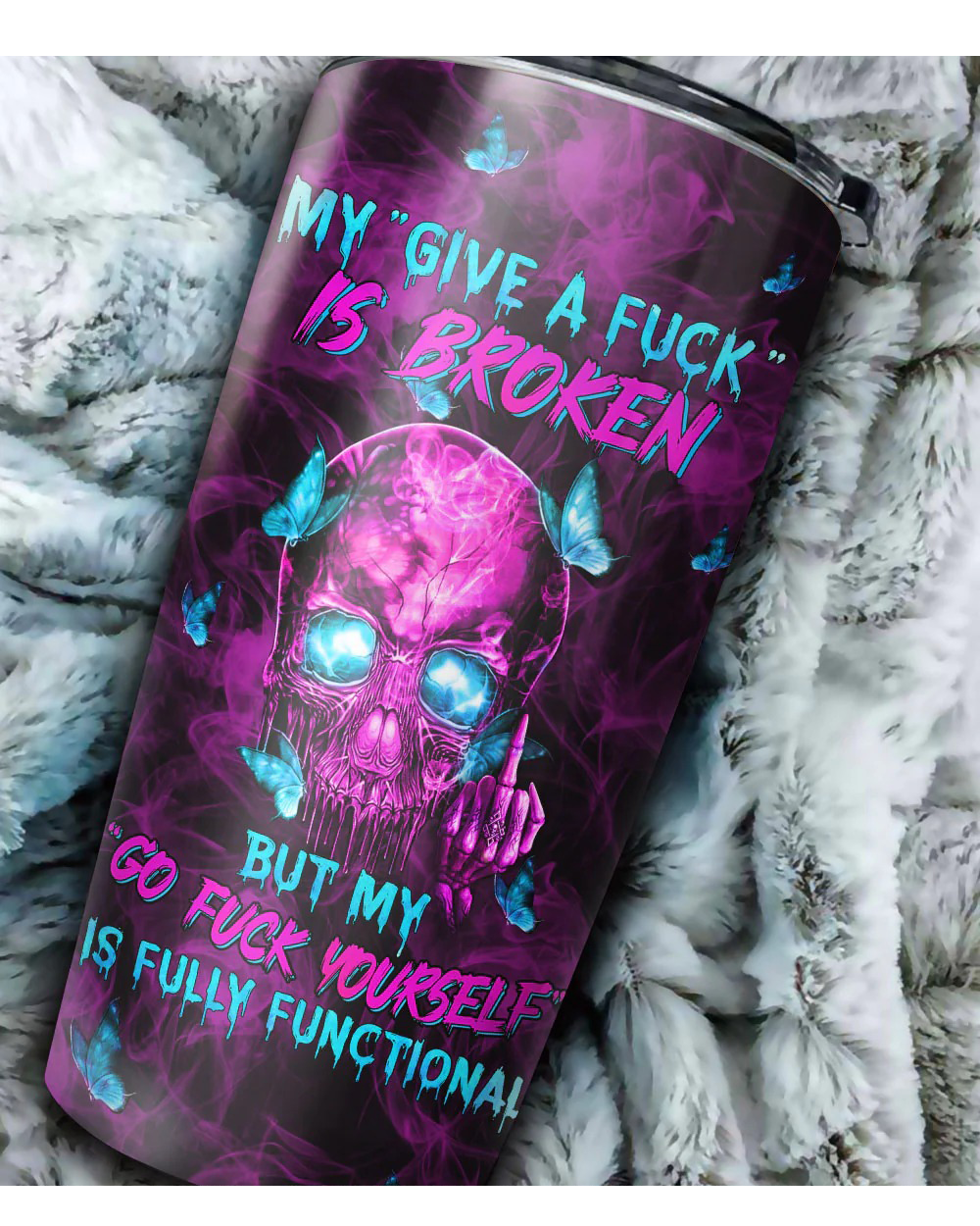 My Give A F Is Broken Skull 3D Tumbler