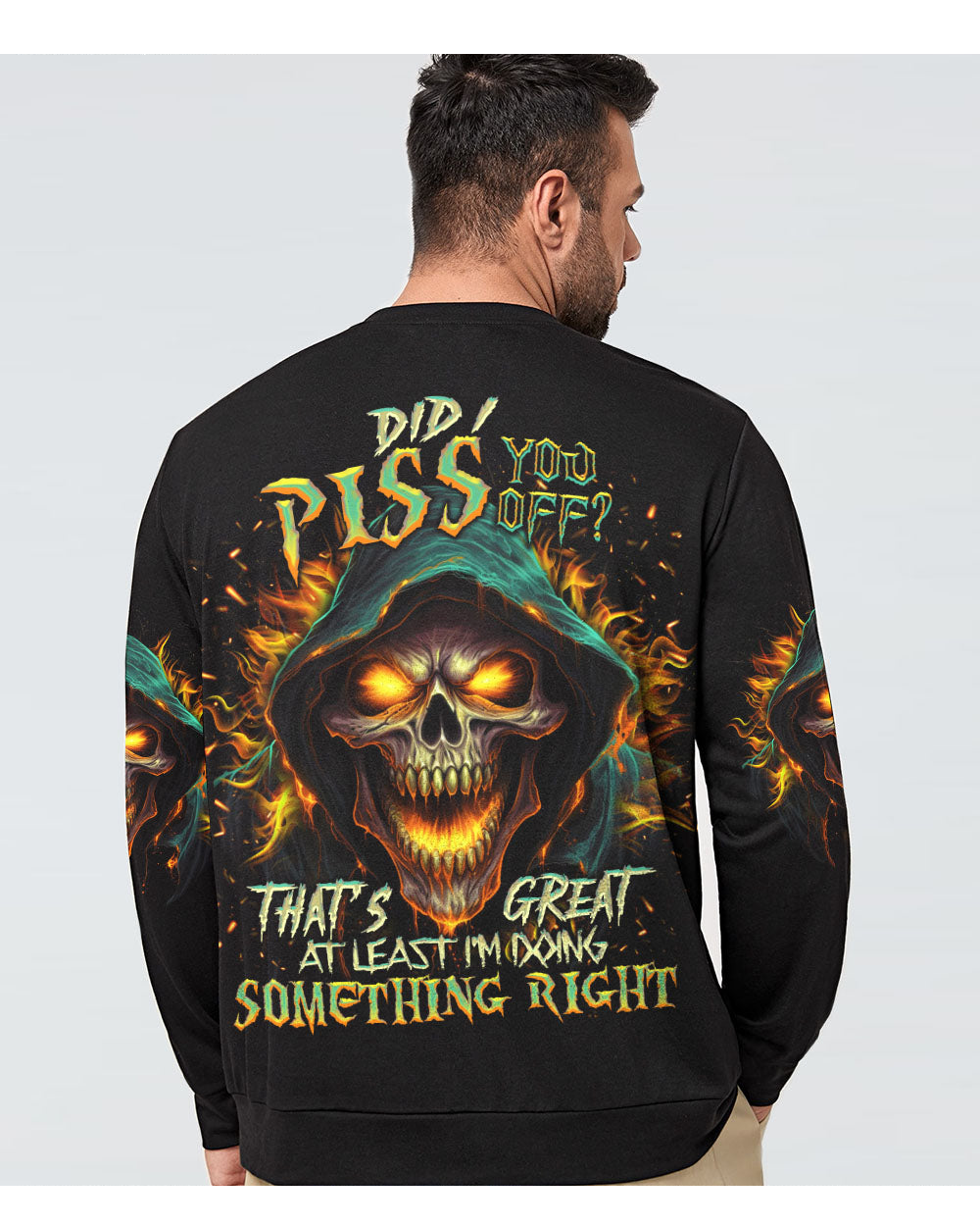 Did I Piss You Off Reaper Skull Sweatshirt