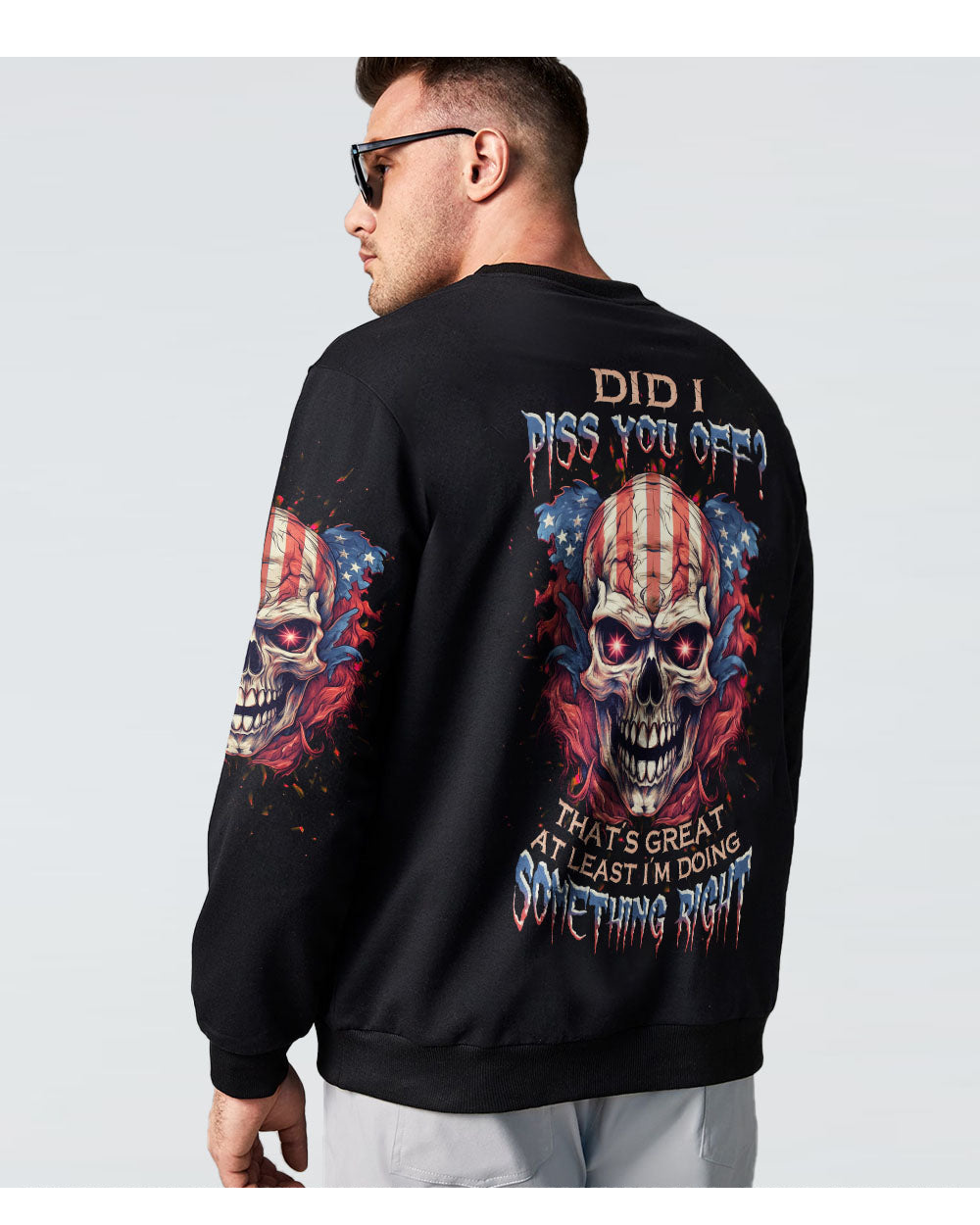 Did You Piss Me Off Skull Flag Sweatshirt