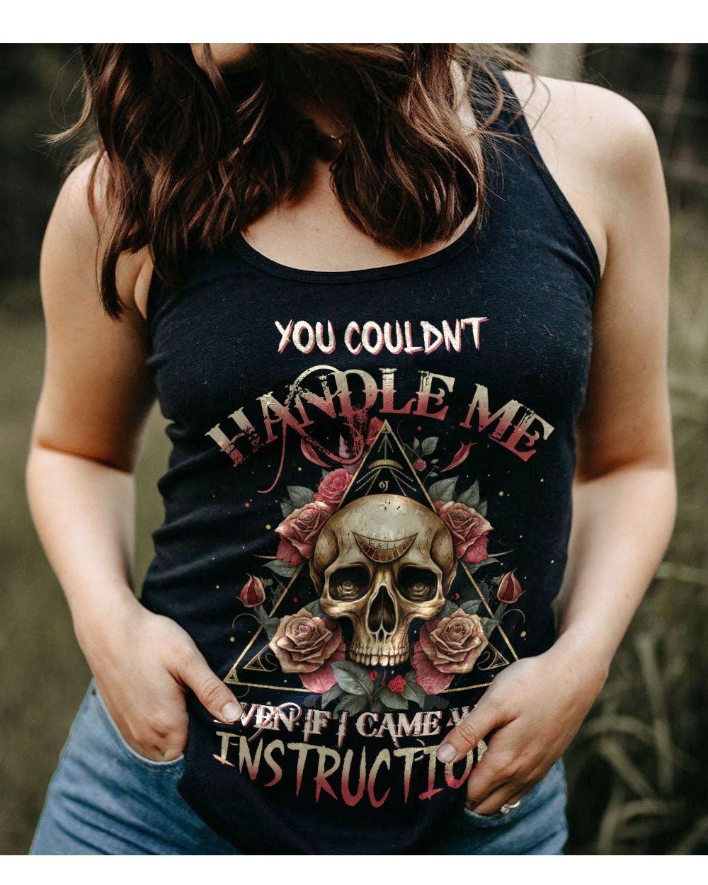 You Couldn't Handle Me Skull Roses Triangle Tank Top