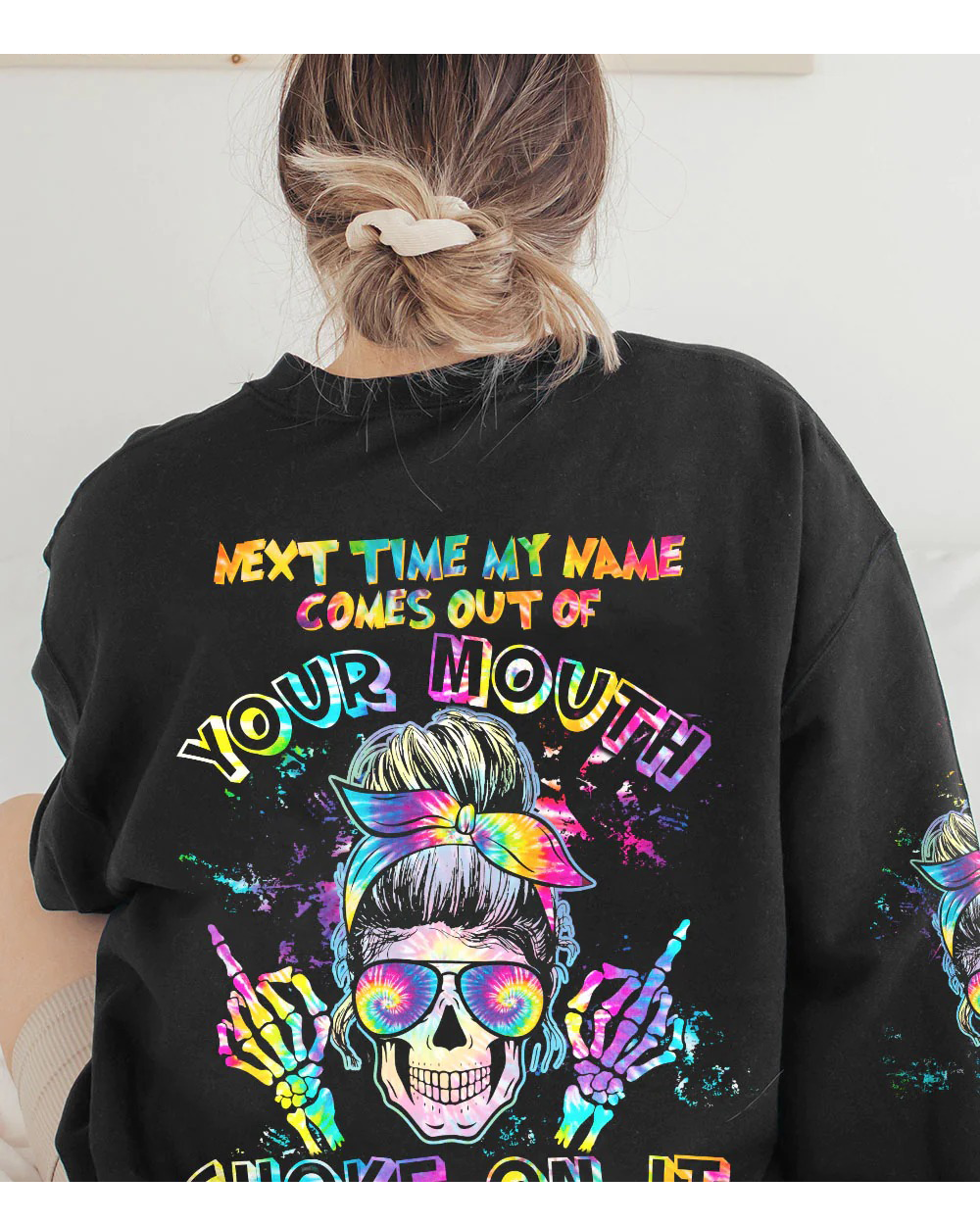 Next Time My Name Comes Out Of Your Mouth Colorful Skull Sweatshirt