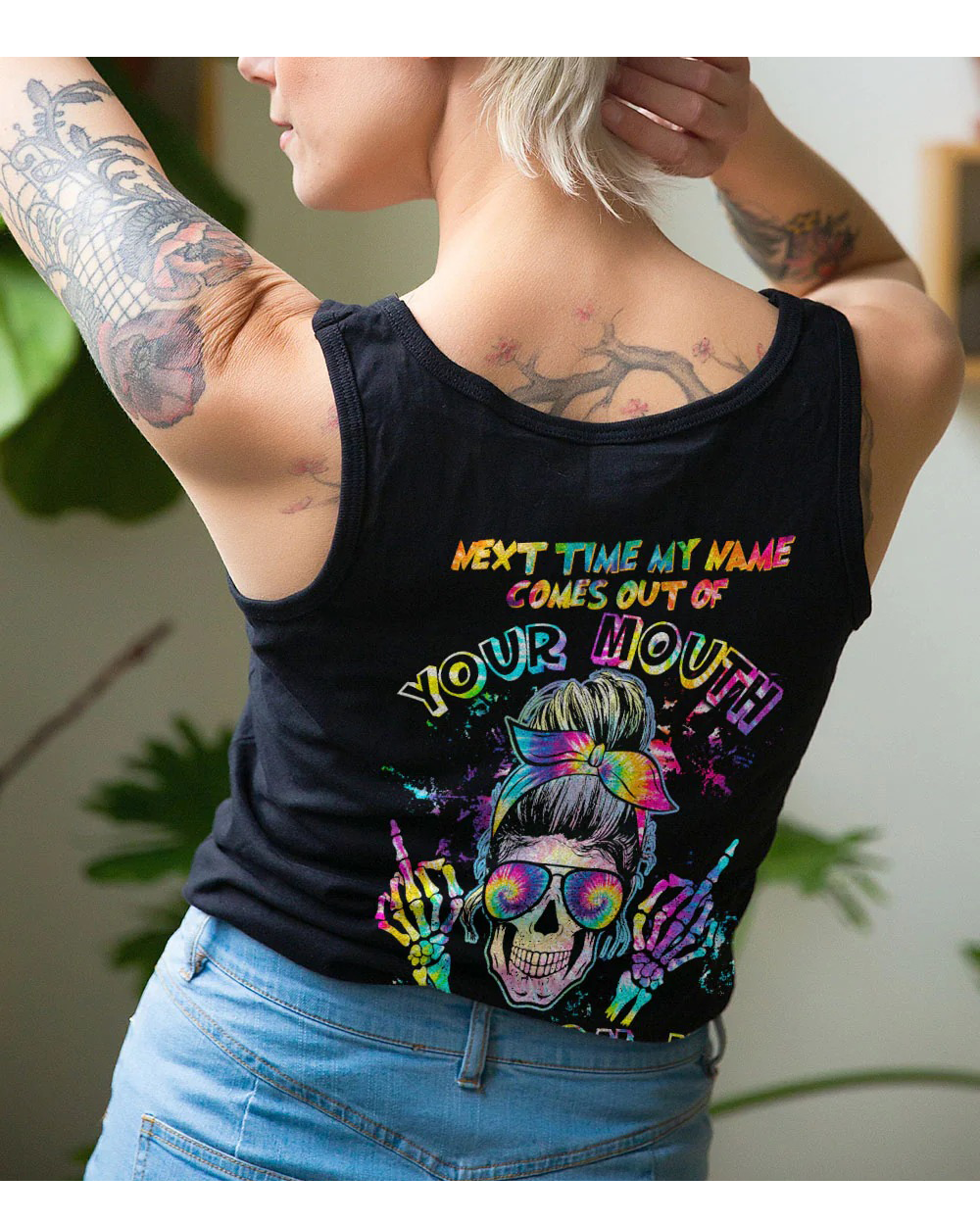 Next Time My Name Comes Out Of Your Mouth Colorful Skull Tank Top