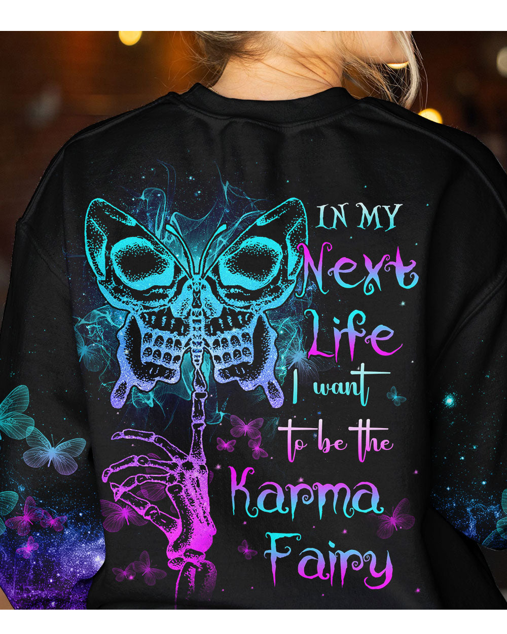 In The Next Life I Wanna Be Karma Fairy Skull Betterfly Sweatshirt