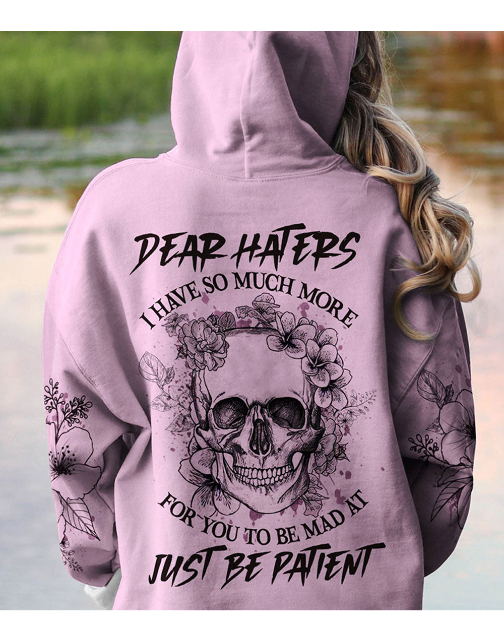 Dear Hater I Have So Much More Skull Hoodie