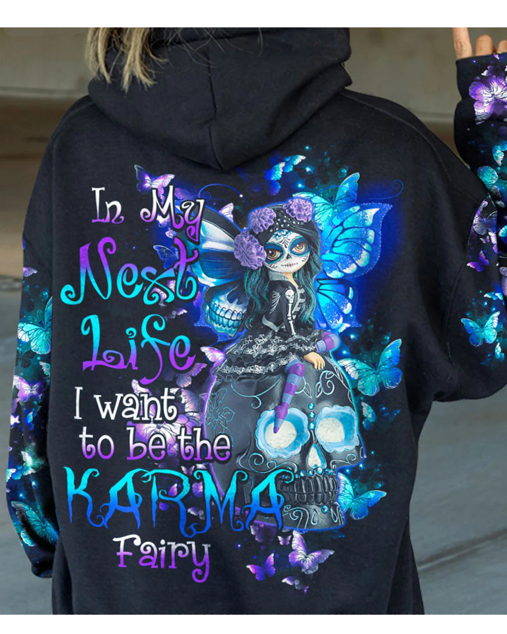 My Next Time I Want To Be The Karma Fairy Skull Hoodie