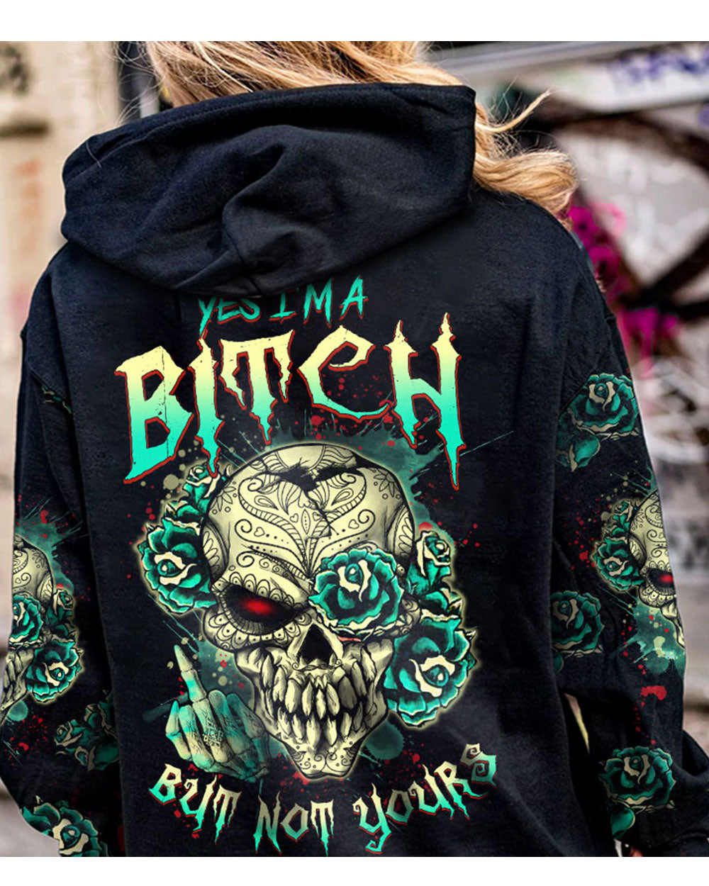 Yes I'm A B But Not Yours Skull Roses Tattoo Hoodie