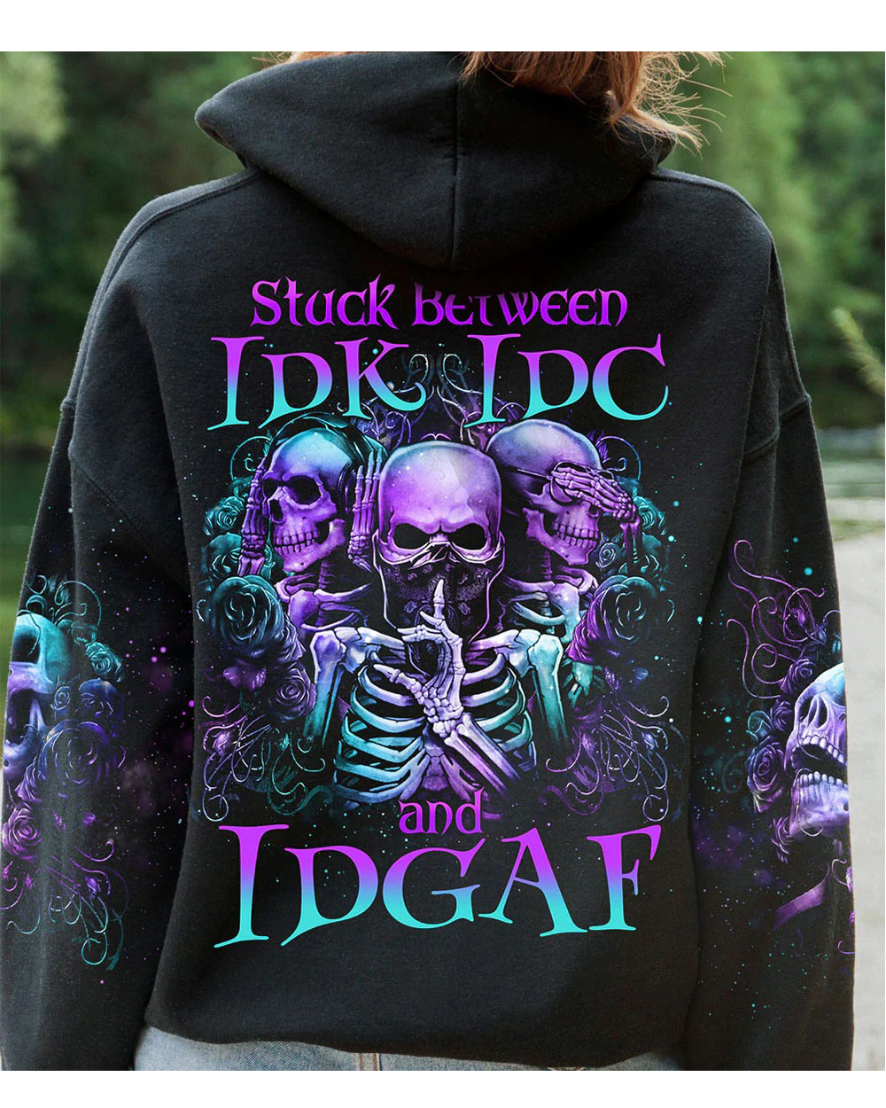 Stuck Between IDK IDC IDGAF Black Skull Hoodie