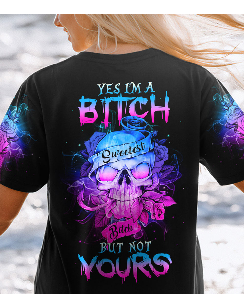 Yes I'm A B But Not Yours Skull Roses T Shirt