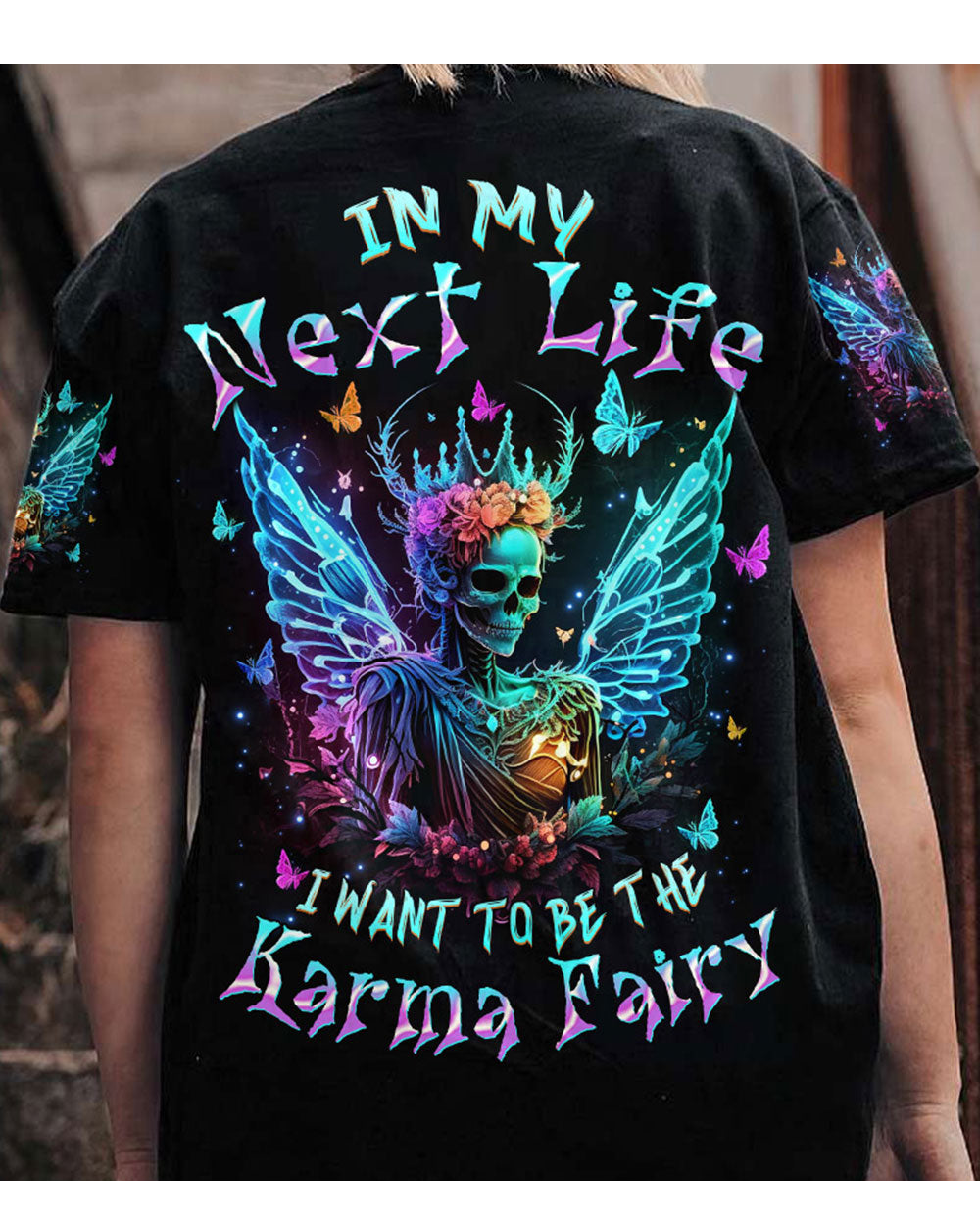 In My Next Life I Want To Be A Karma Fairy Skull Flowers T Shirt