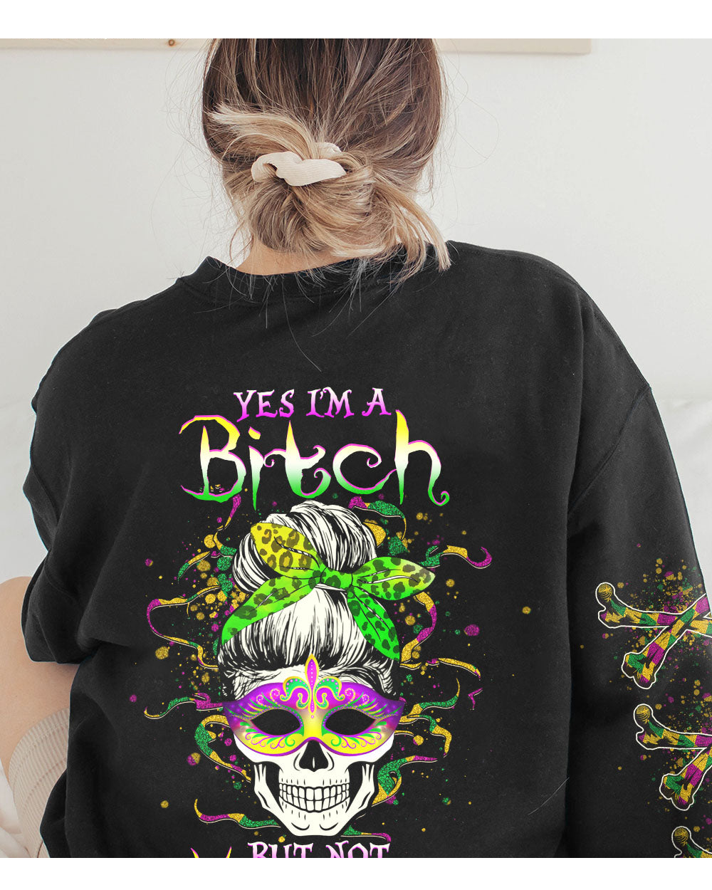 Yes I'm A B But Not Yours Skull Mardi Gras Sweatshirt