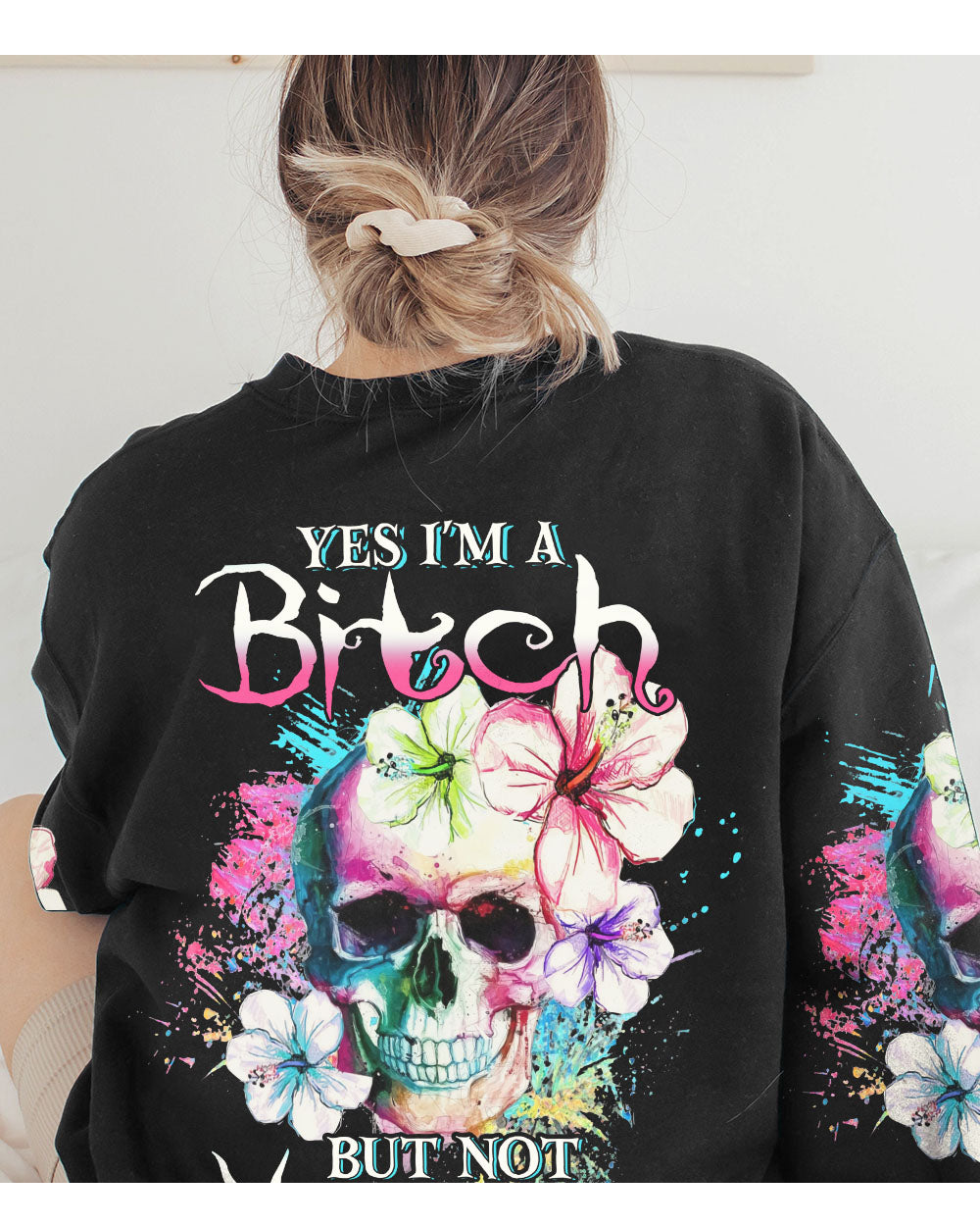 Yes I'm A B But Not Yours Skull Flower Black Sweatshirt