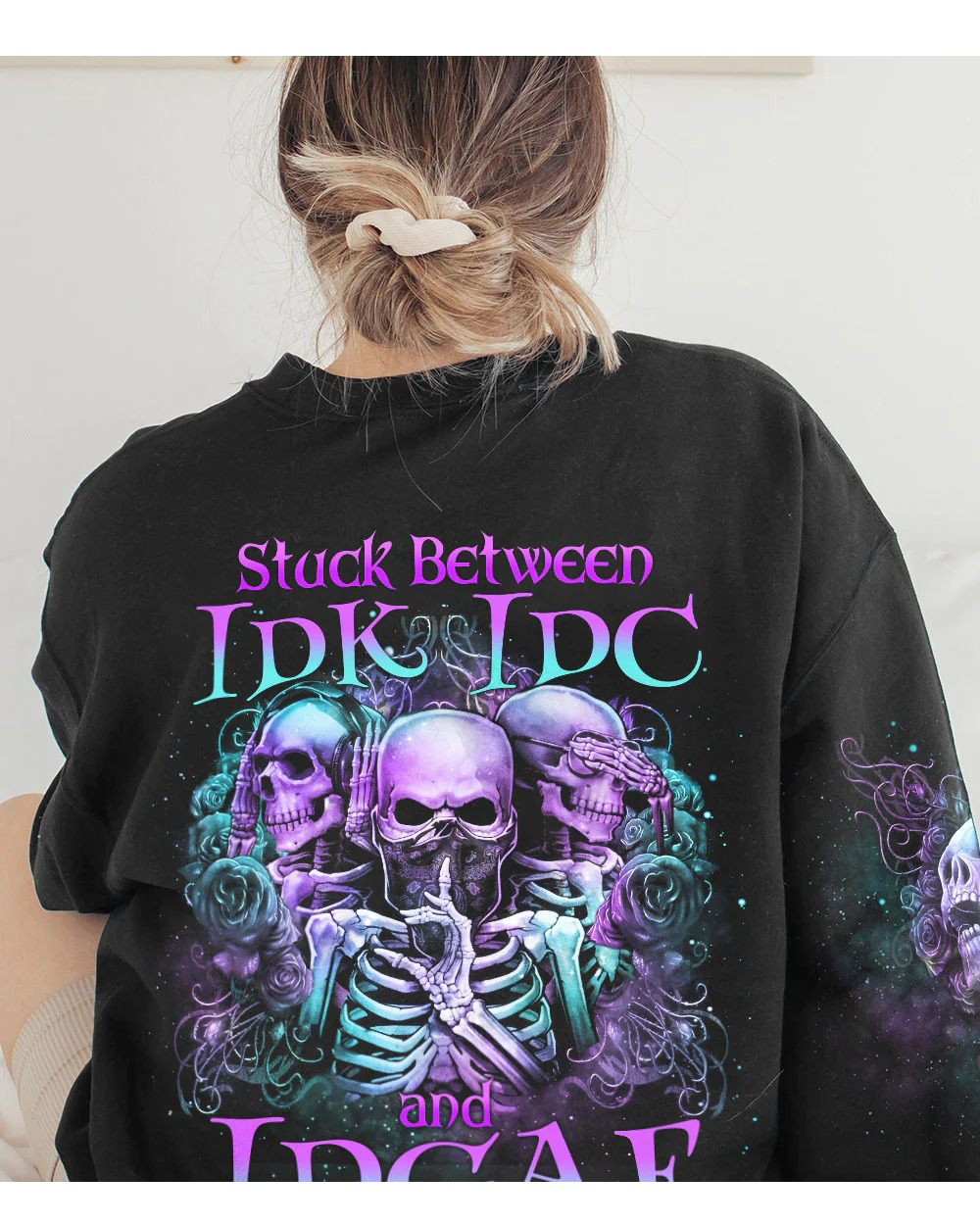 Stuck Between IDK IDC IDGAF Black Skull Sweatshirt