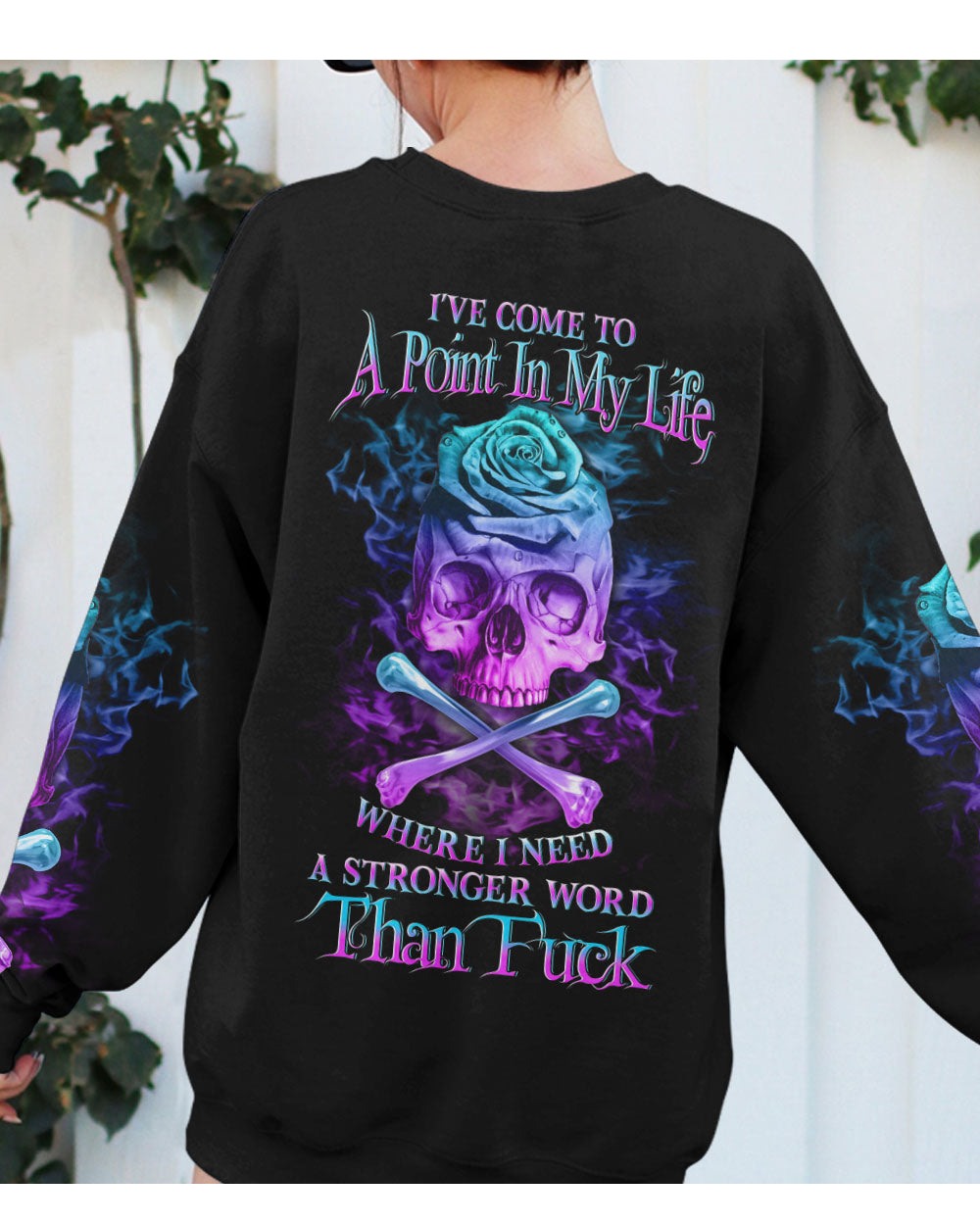 I've Come To A Point In My Life Skull Black Sweatshirt