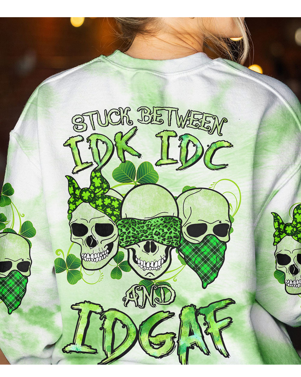 Stuck Between IDK IDC IDGAF Skull Green Sweatshirt