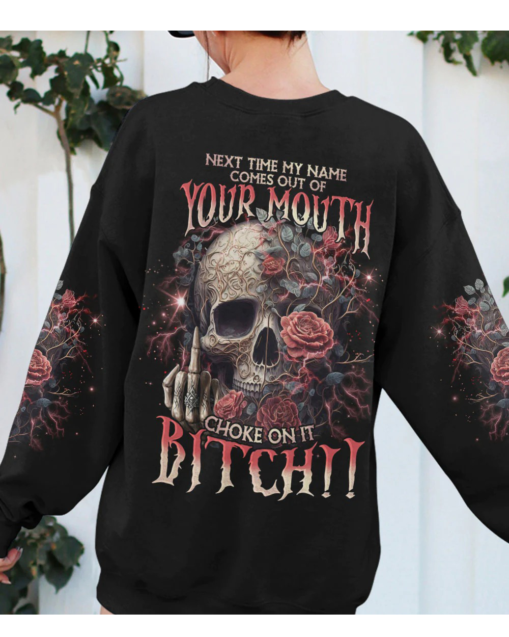 Next Time My Name Comes Out Of Your Mouth Roses Skull Sweatshirt