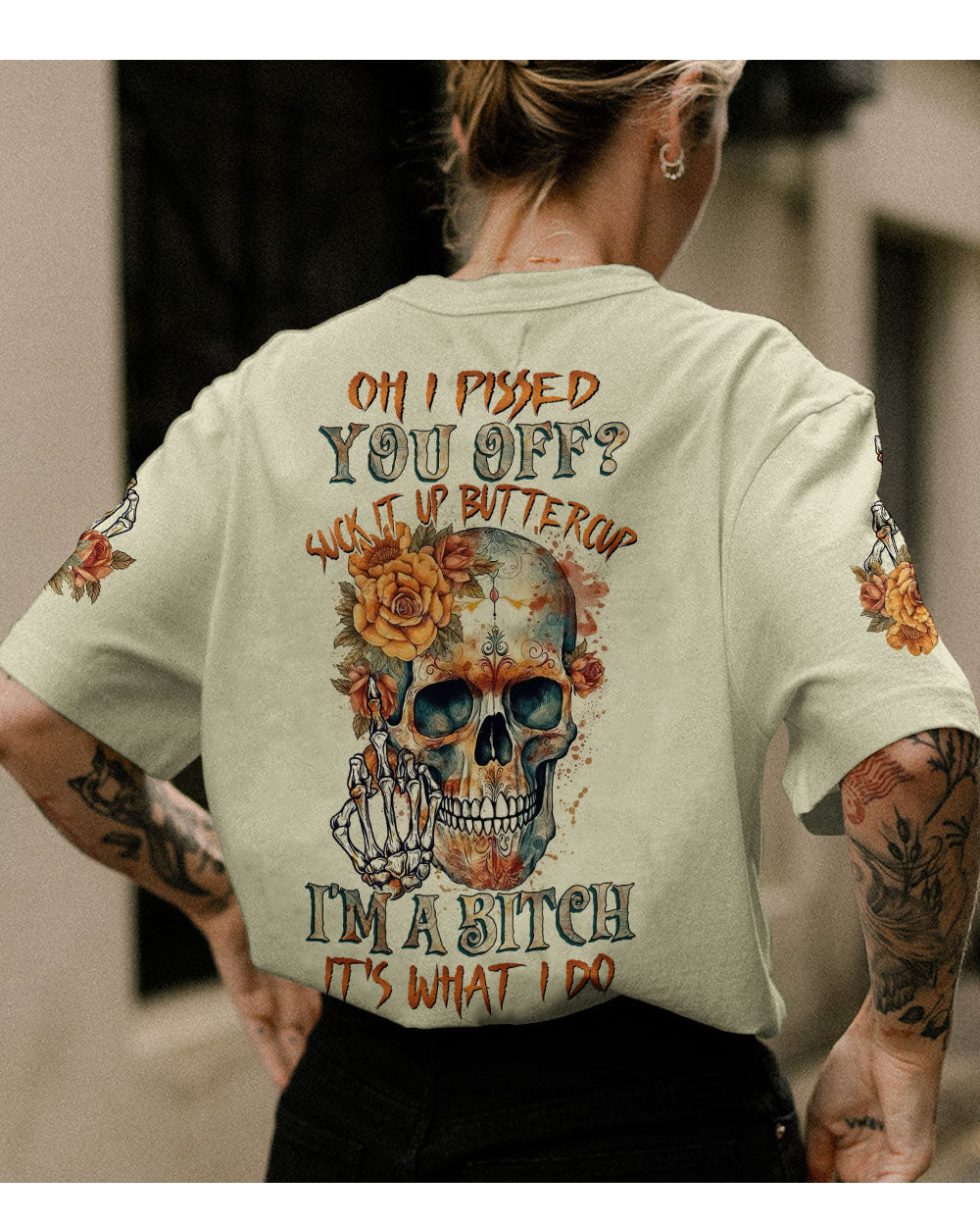 Oh I Piss You Off Skull Flowers T Shirt