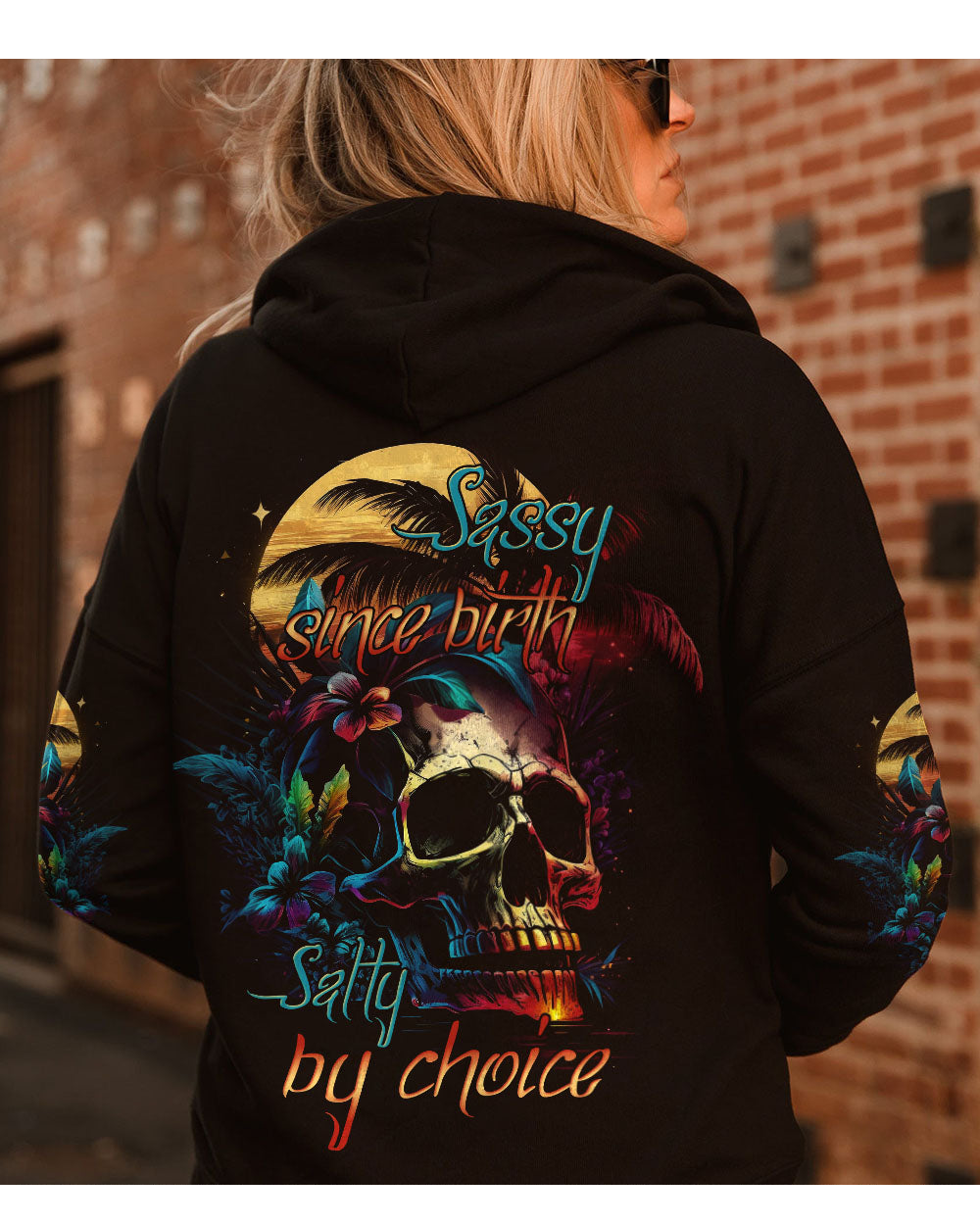 Sassy Since Birth Salty By Choice Colorful Skull Hoodie