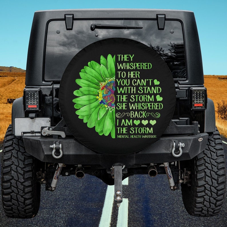 Flower I Am The Storm Funny Mental Health Awareness Spare Tire Cover Green