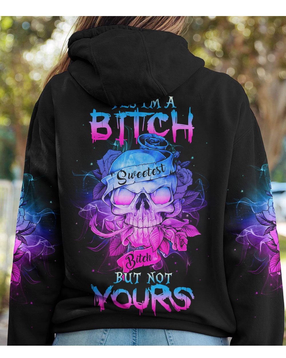 Yes I'm A B But Not Yours Skull Roses Hoodie