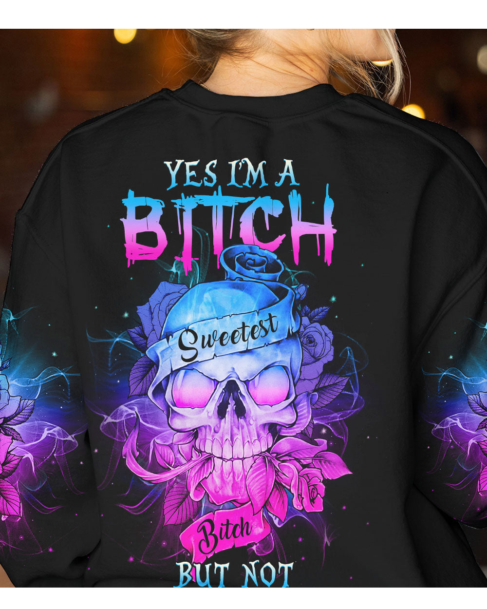 Yes I'm A B But Not Yours Skull Roses Sweatshirt