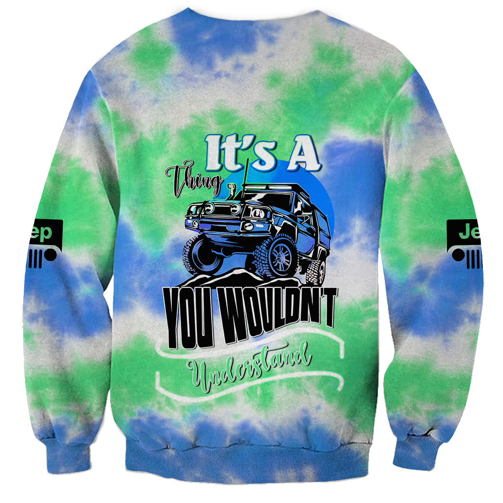 blue-jeep-tie-dye-sweatshirt-its-a-thing-you-wouldnt-understand