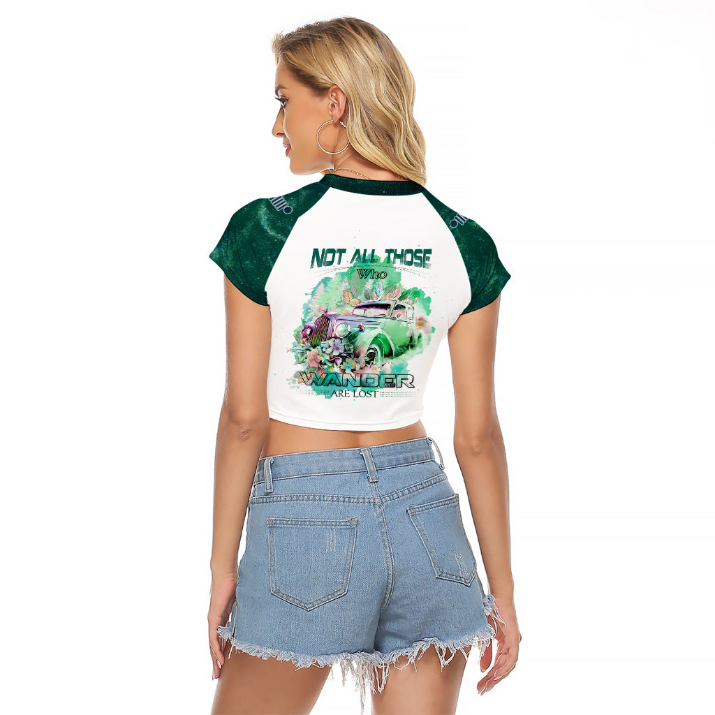 green-jeep-galaxy-raglan-cropped-t-shirt-not-all-those-who-wander-are-lost