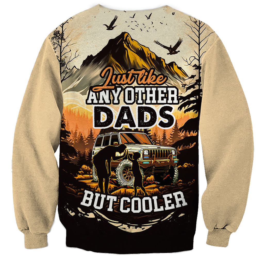 fathers-day-gift-for-dads-sweatshirt-jeep-dad-just-like-any-other-dads-but-cooler