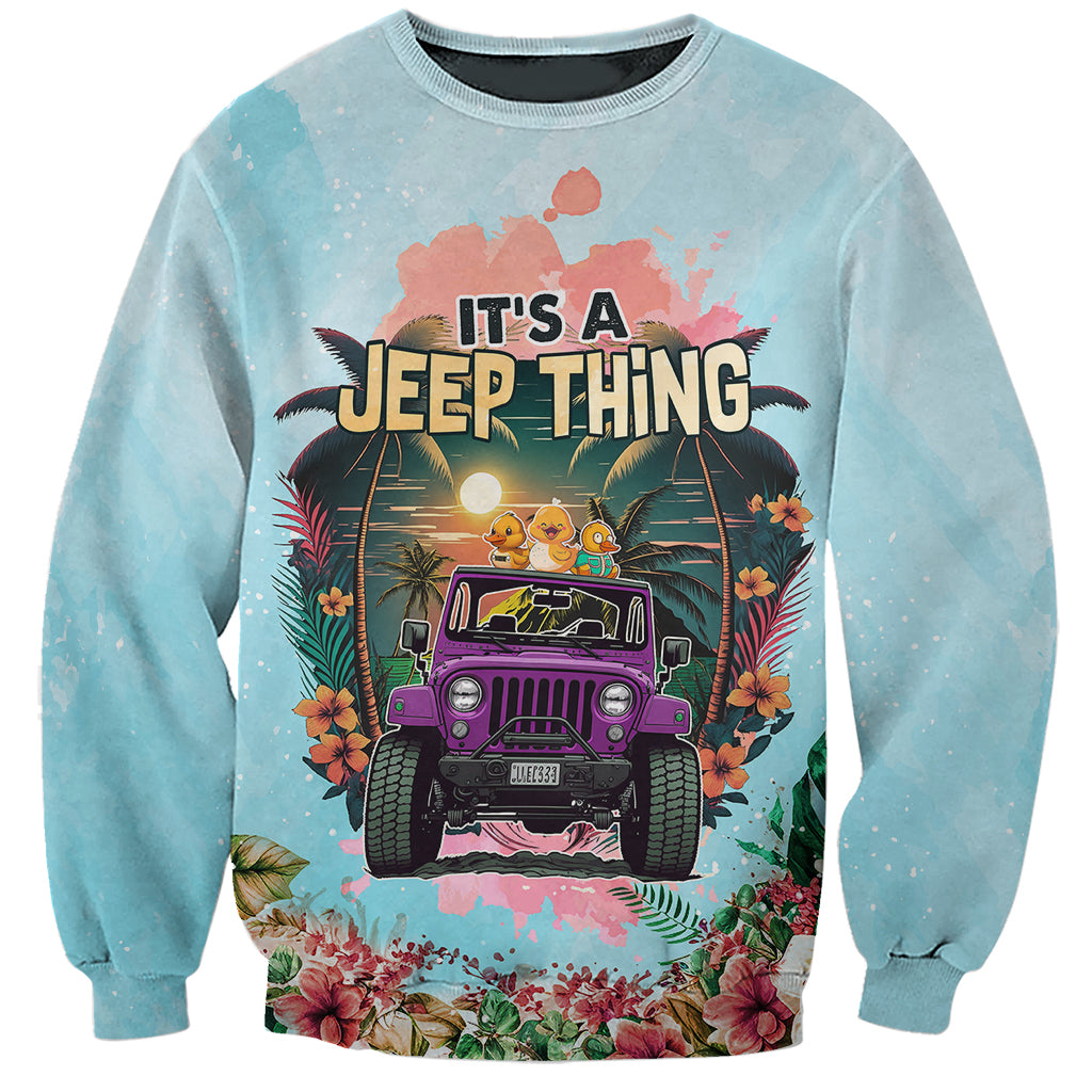 jeep-duck-tropical-summer-sweatshirt-its-a-jeep-thing