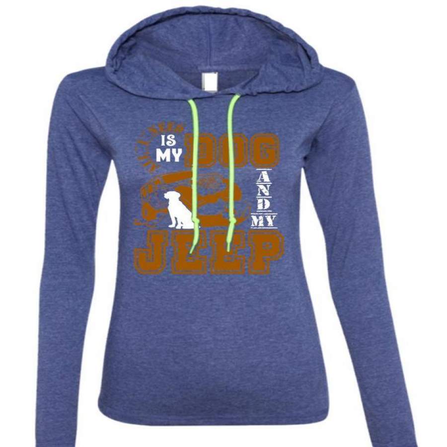 all-i-need-is-my-dog-and-my-jeep-t-shirt-being-a-driver-t-shirt-anvil-ladies-ringspun-hooded