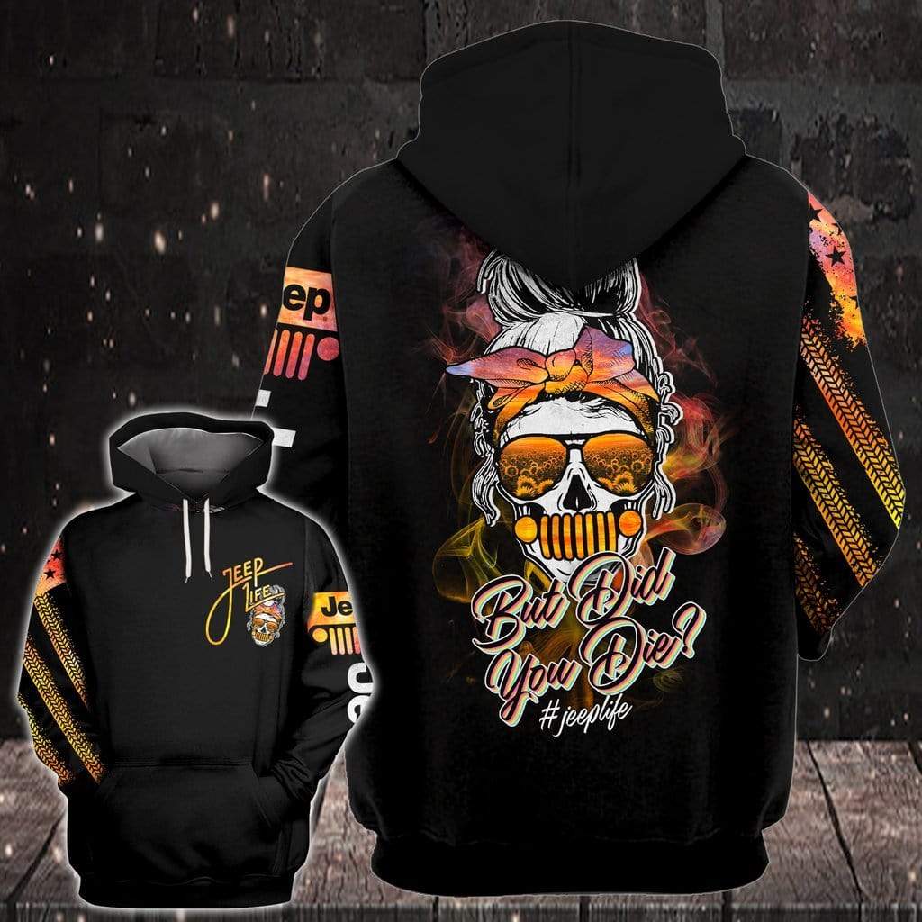 jeep-life-skull-but-did-you-die-hoodie-3d