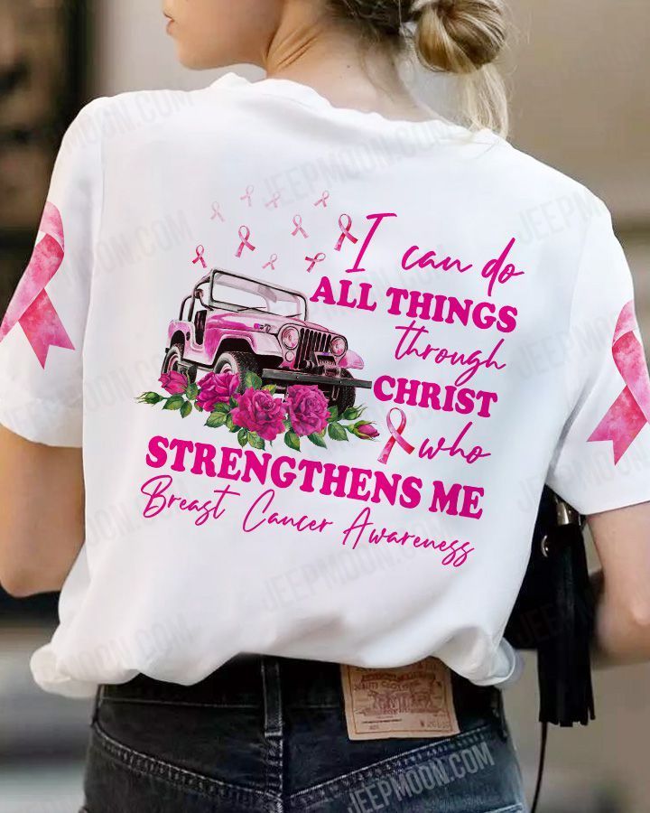 Jeep Breast Cancer T-shirt I Can Do All Things Throung Christ Who Strengthens Me