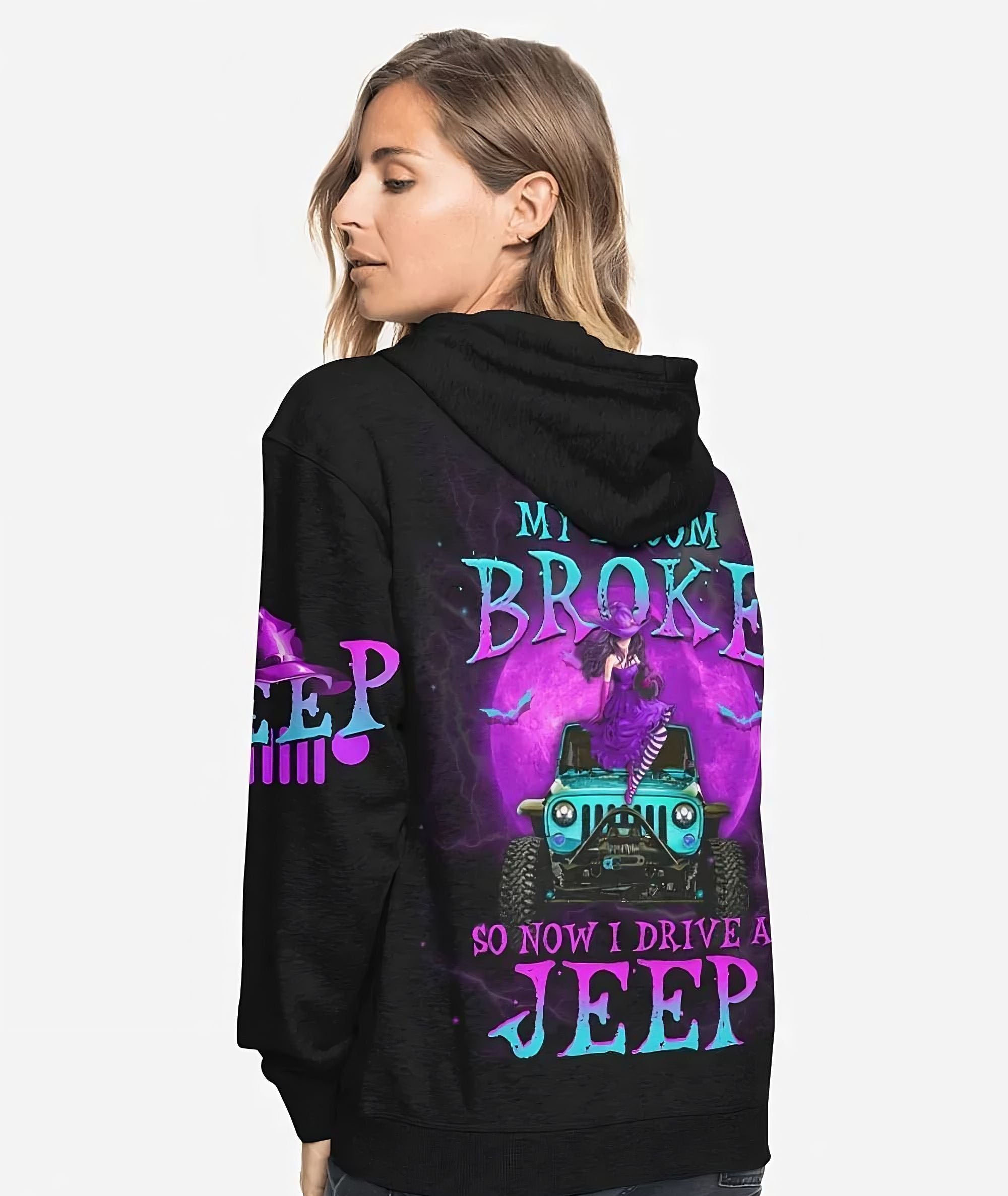 my-broom-broke-so-now-i-drive-a-jeep-all-over-print-hoodie