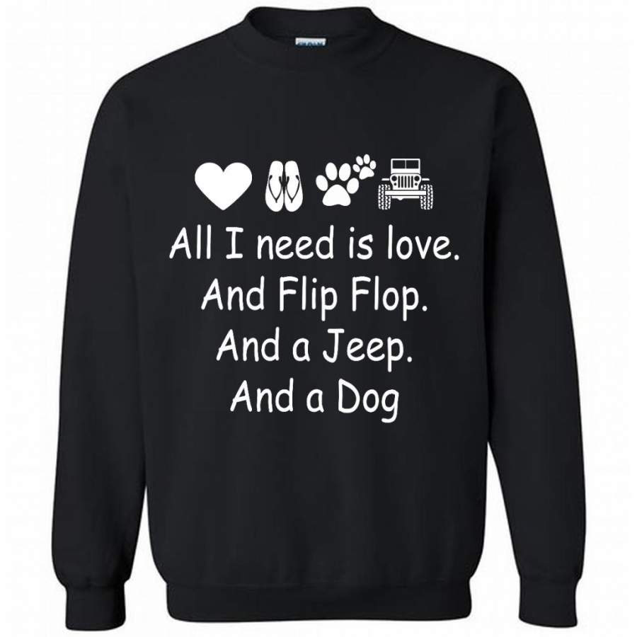 all-i-need-is-love-and-flip-flops-and-a-jeep-and-a-dog-gildan-crewneck-sweatshirt