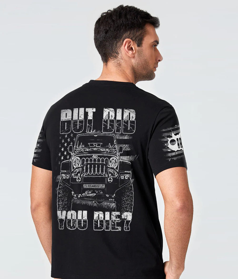 but-did-you-die-jeep-flag-bw-t-shirt