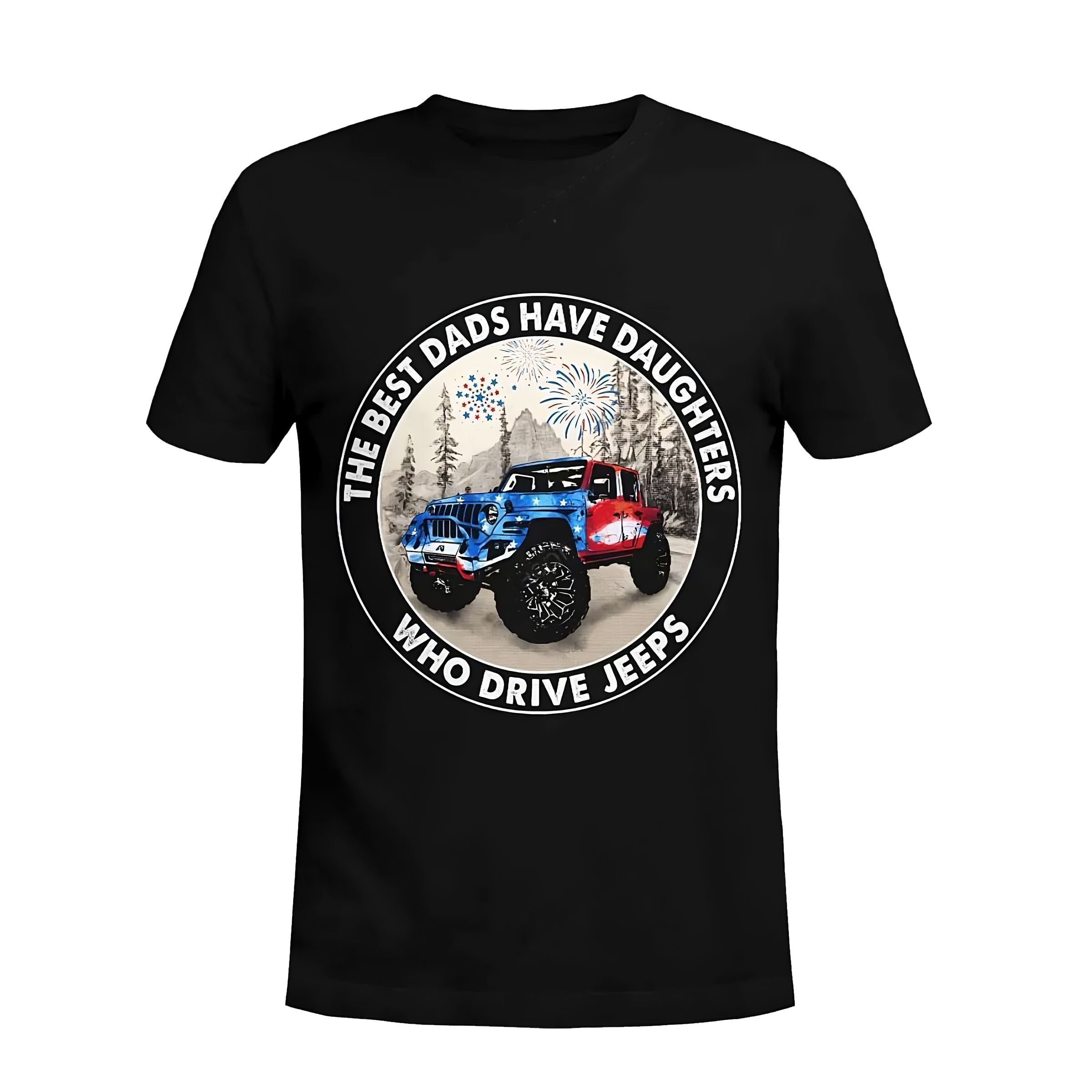 the-best-dads-have-daughters-who-drive-jeeps-20-jeep-t-shirt