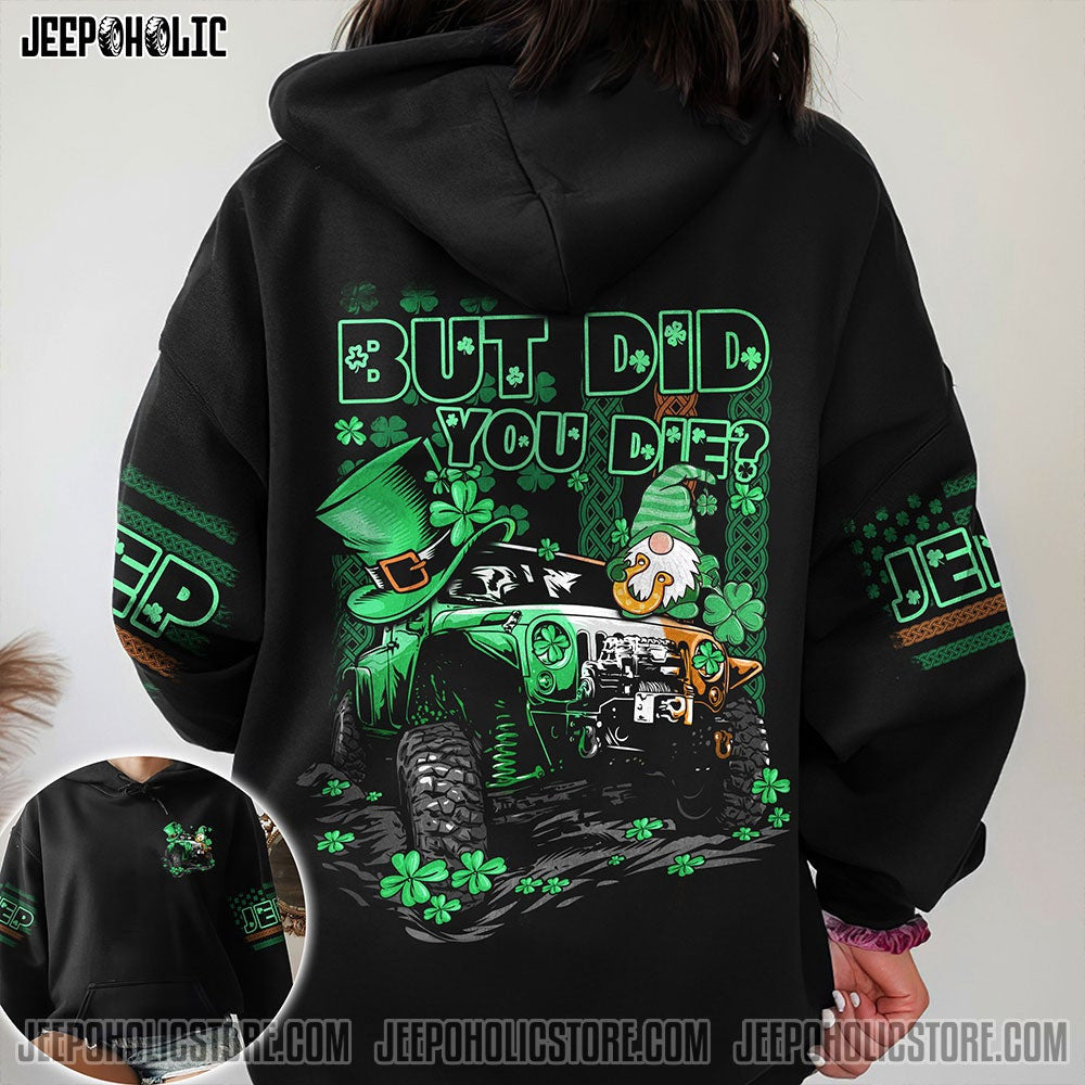 jeep-but-did-you-die-saint-patricks-day-clover-hoodie-3d