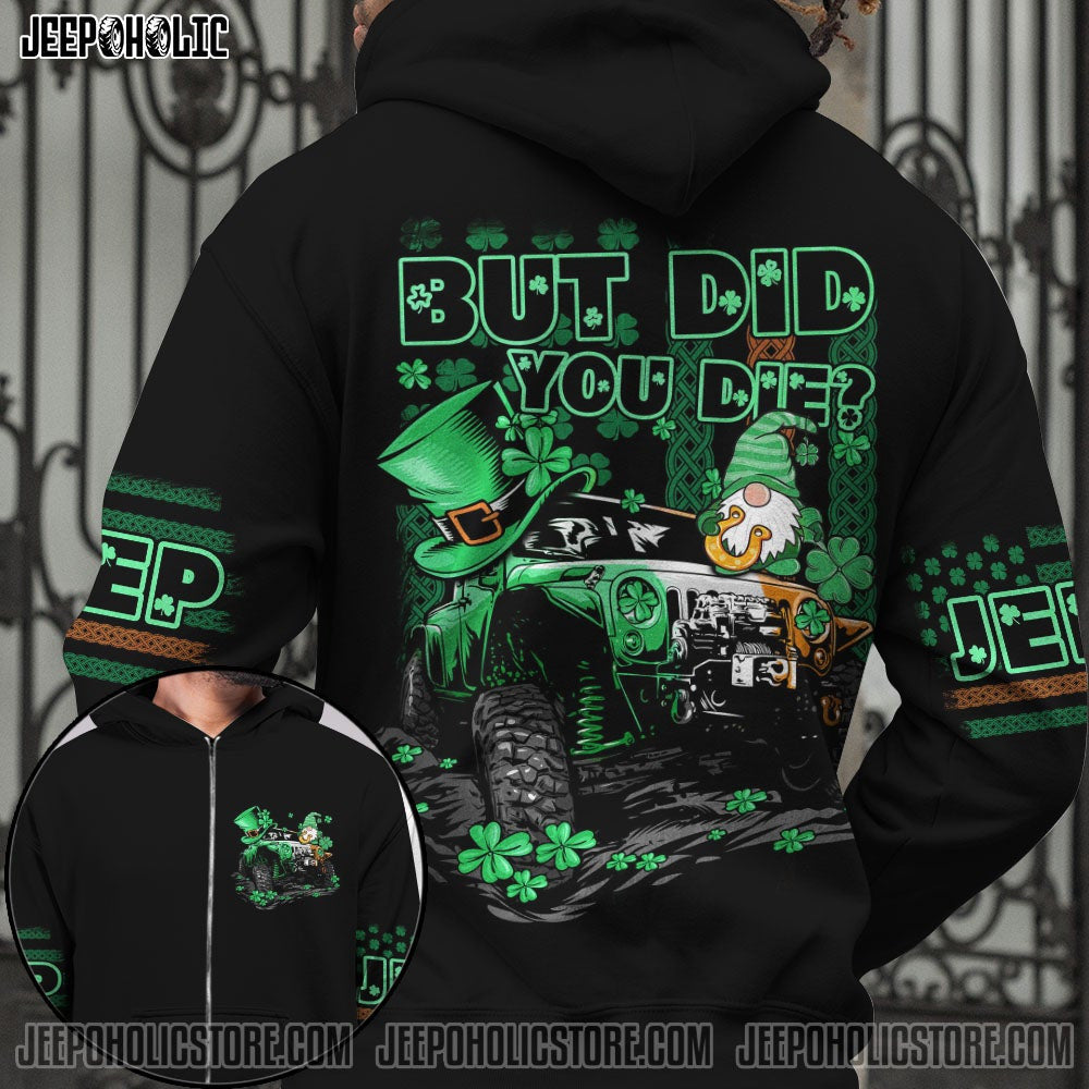 jeep-but-did-you-die-saint-patricks-day-clover-hoodie-3d