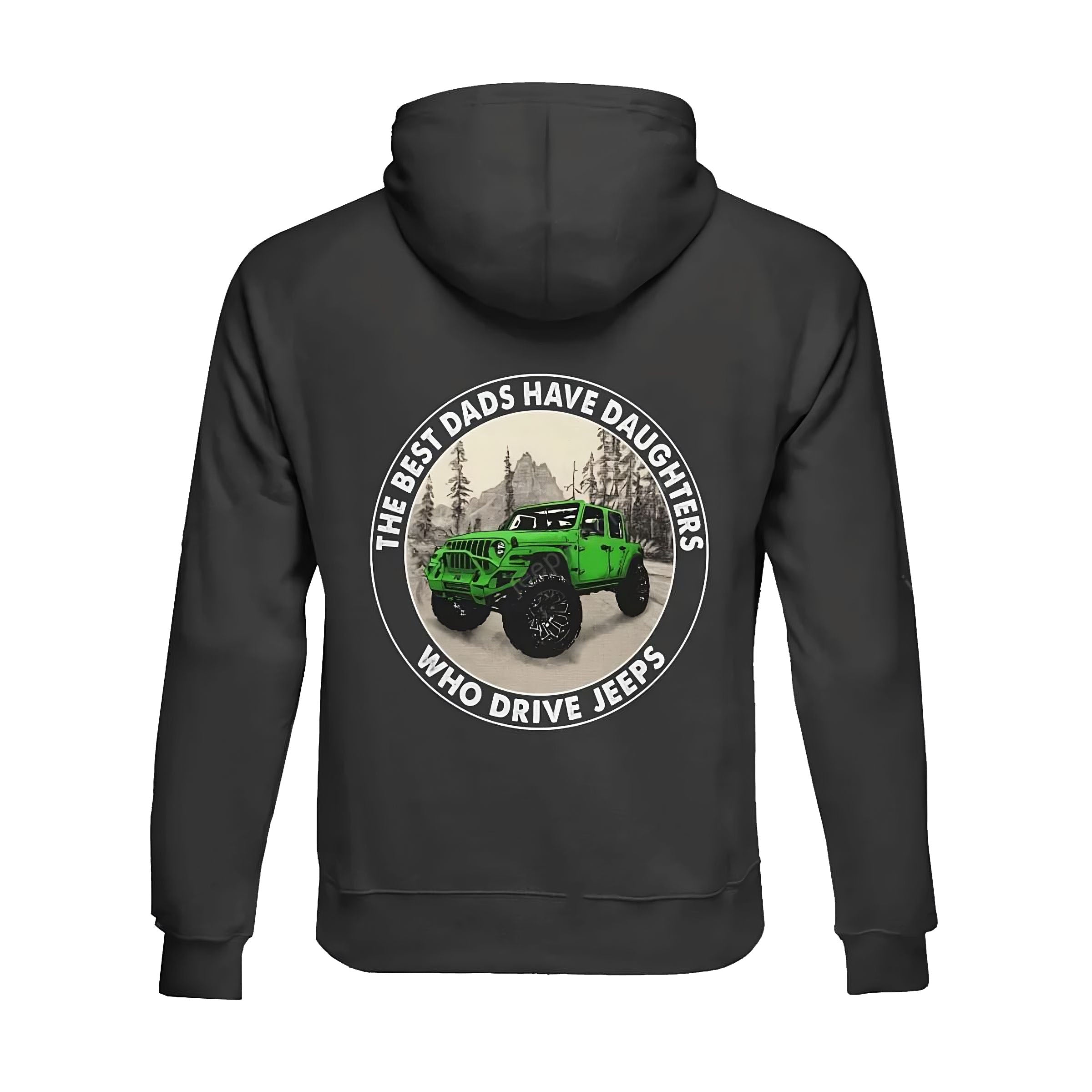 the-best-dads-have-daughters-who-drive-jeeps-13-jeep-hoodie