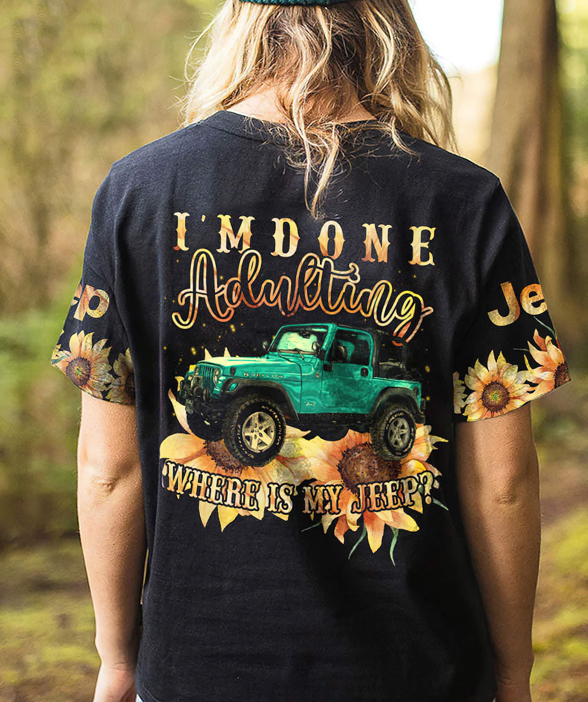 im-done-adulting-where-is-my-jeep-sunflower-t-shirt