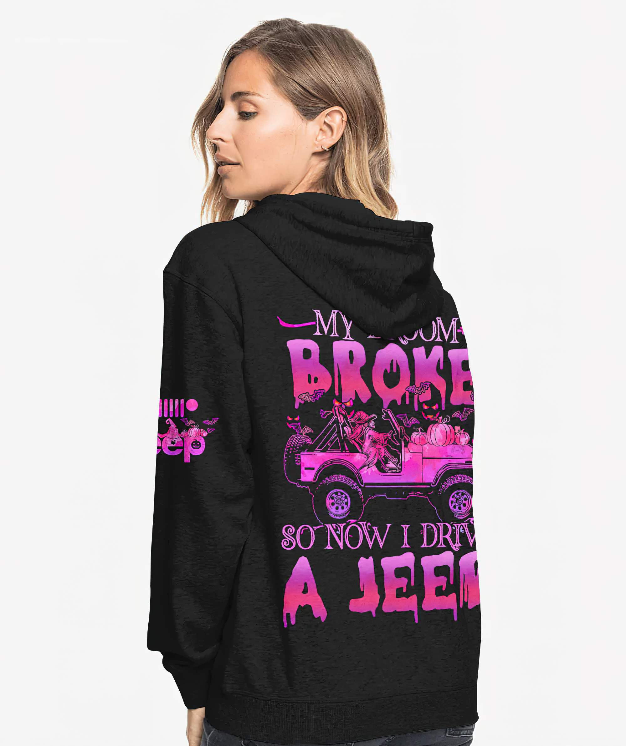 my-broom-broke-so-now-i-drive-a-jeep-all-over-print-1-hoodie