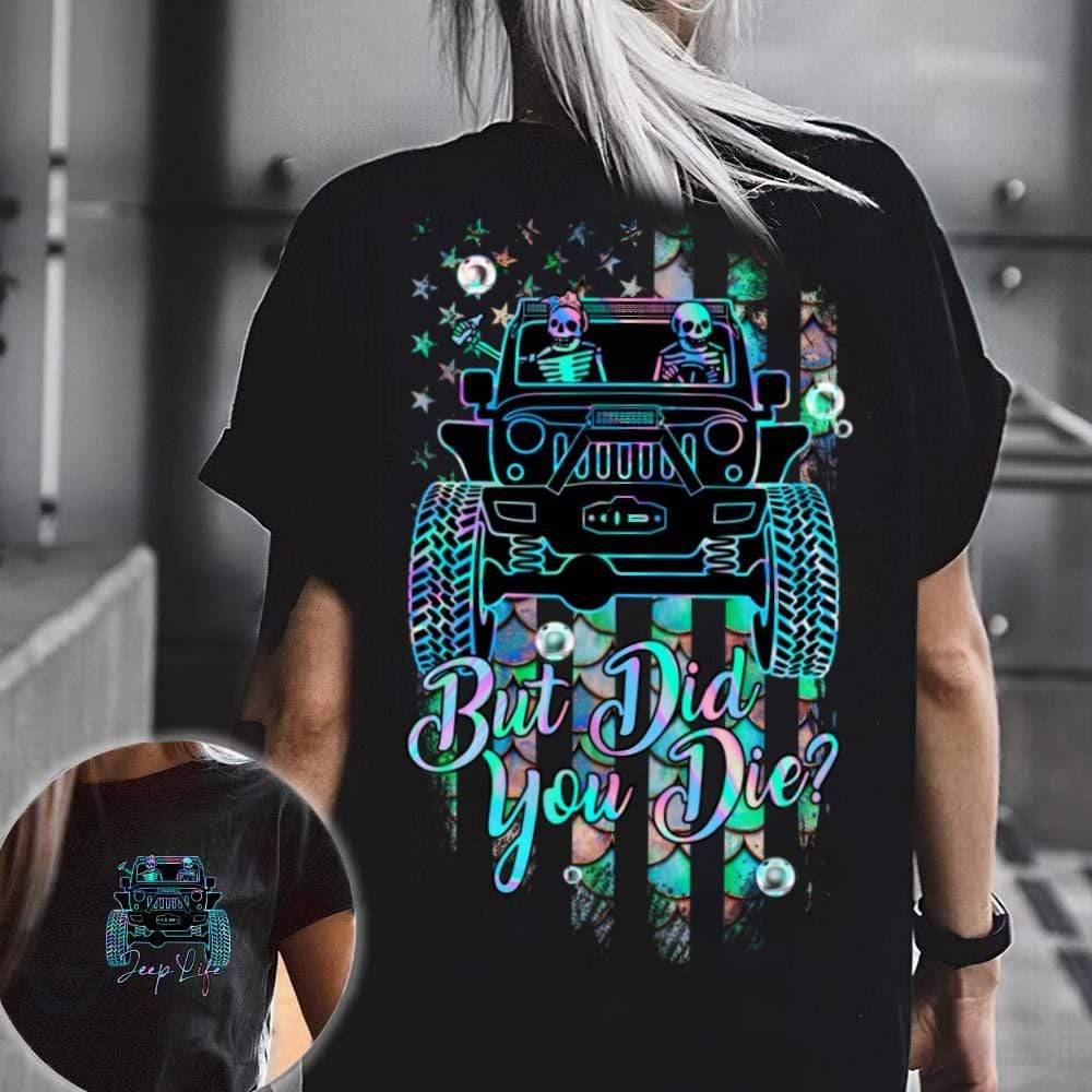 but-did-you-die-jeep-girl-mermaid-unisex-3d-t-shirt