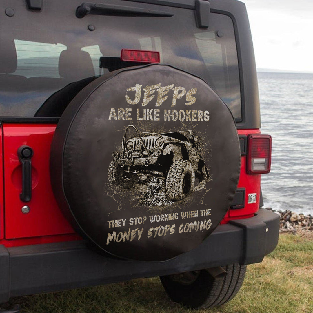 jeeps-are-like-hookers-they-stop-working-when-the-money-stops-coming-spare-tire-cover