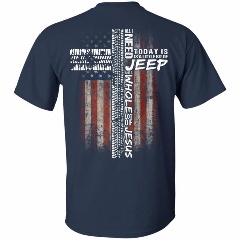 all-i-need-today-is-jeep-and-whole-lot-of-jesus-funny-jeep-t-shirt