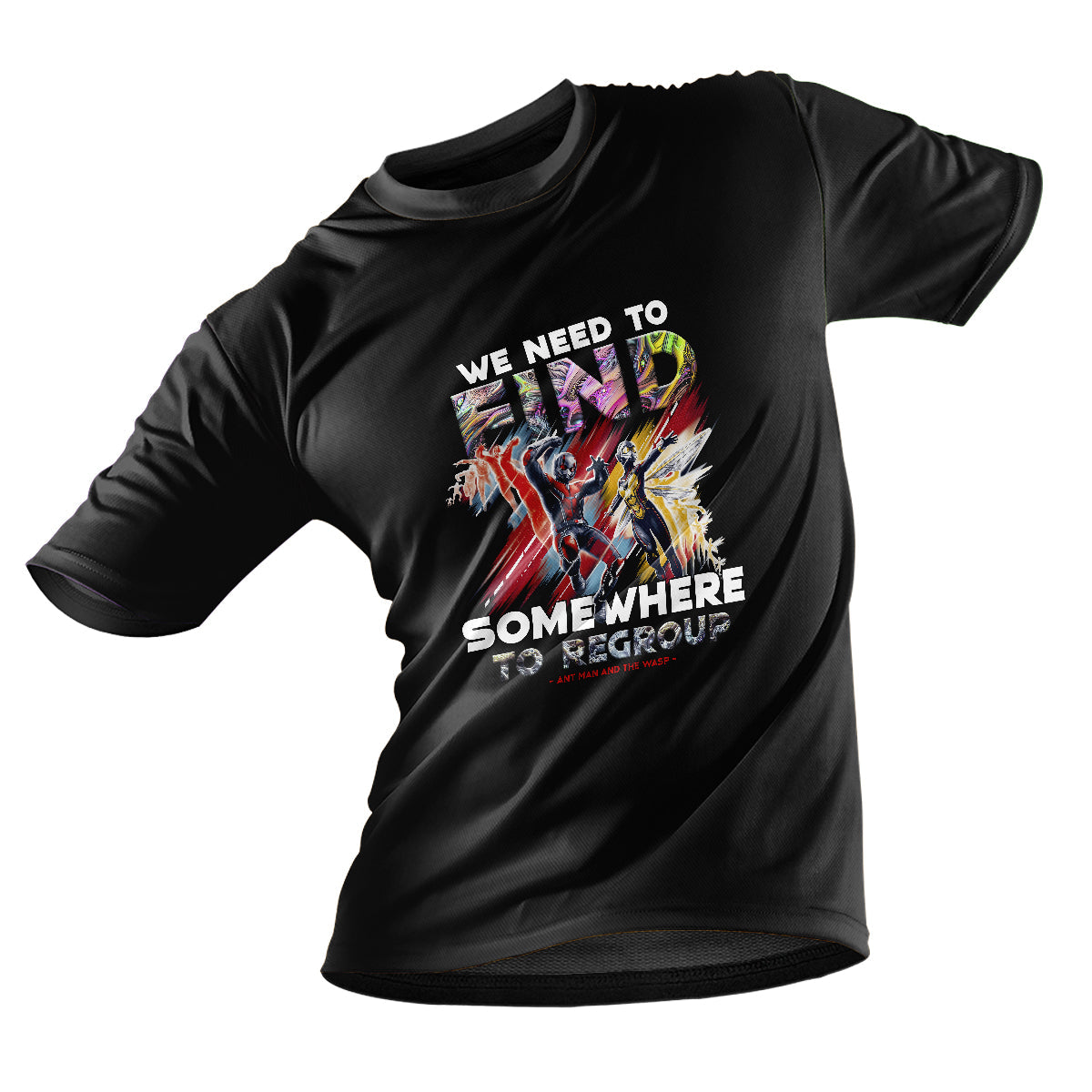 Ant Man and The Wasp -  We Need To Find Somewhere To Regroup, Film T-Shirt