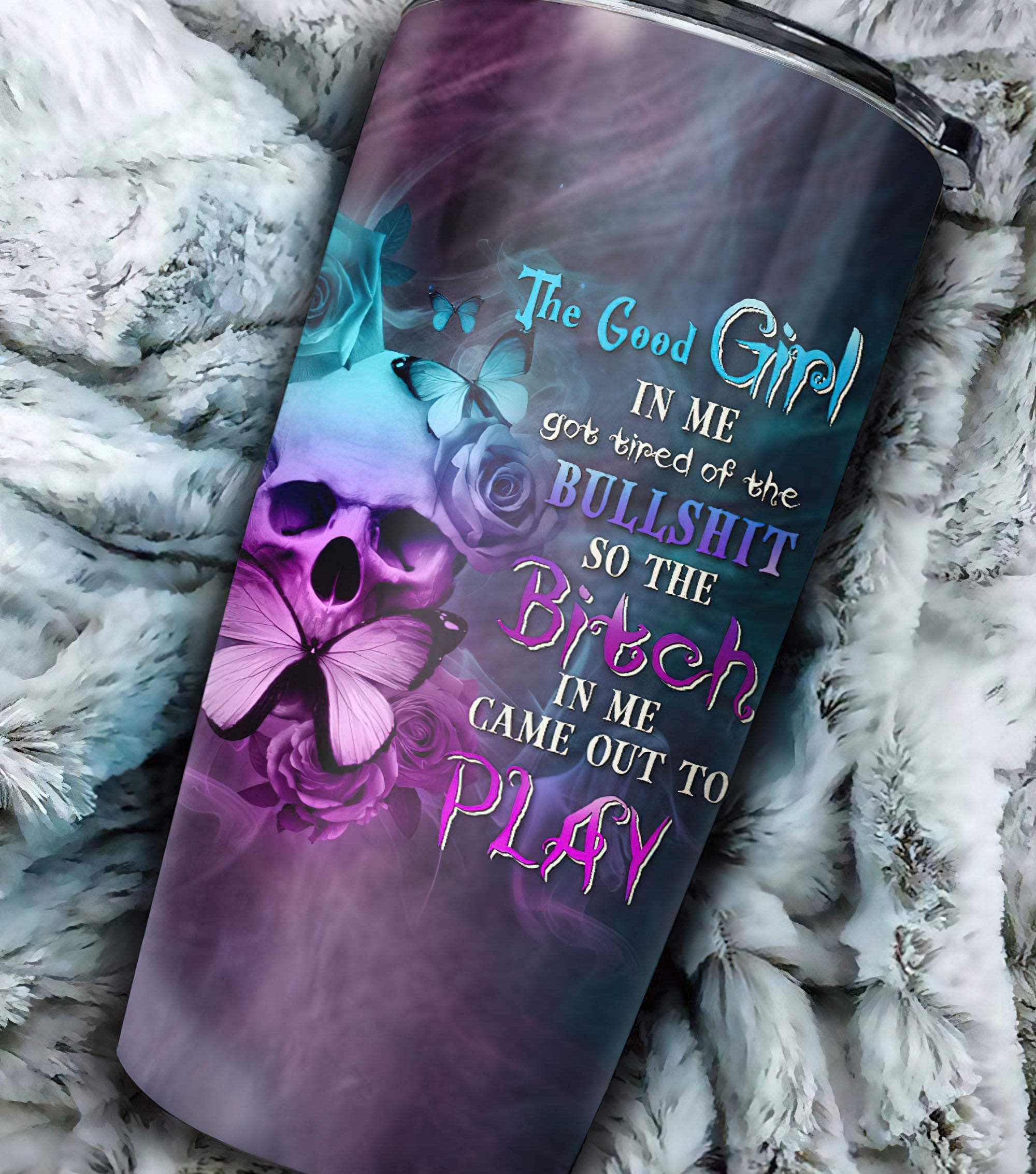 personalized-the-good-girl-in-me-got-tired-skull-3-tumbler