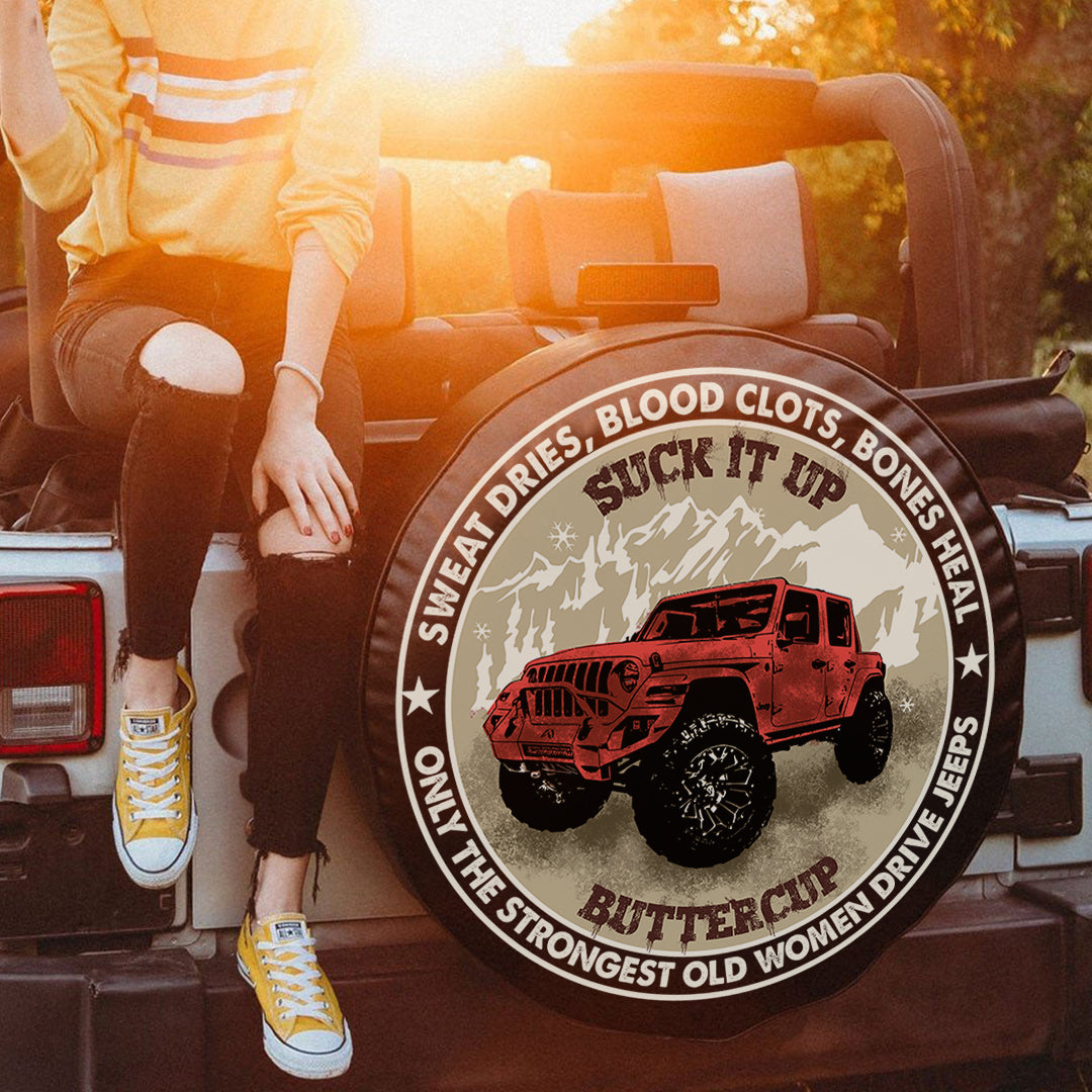 jeep-sweat-dries-blood-clots-bone-heal-only-the-strongest-old-women-drive-jeeps-suck-it-up-butter-cup-spare-tire-cover